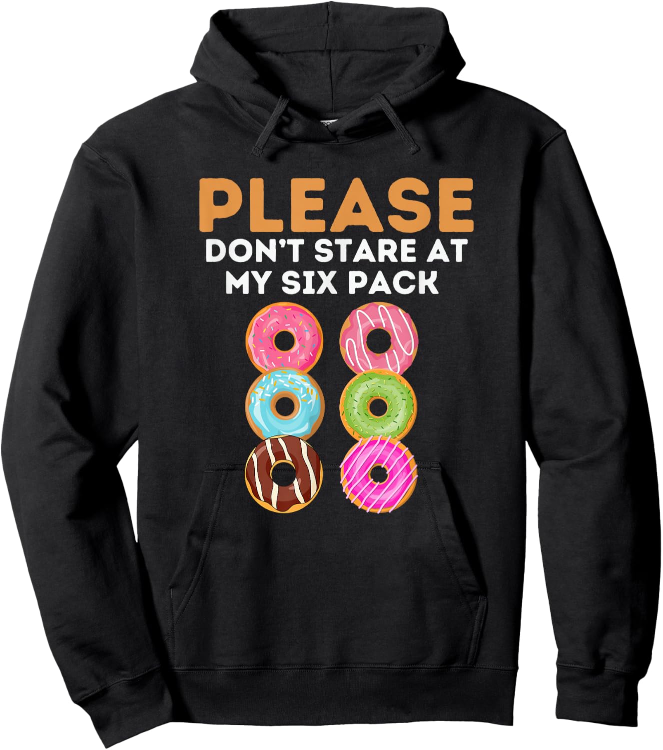 Sarcastic Donuts Dont Stare At My Six Pack Workout Gym Lover Hoodie - Hoodie | Black