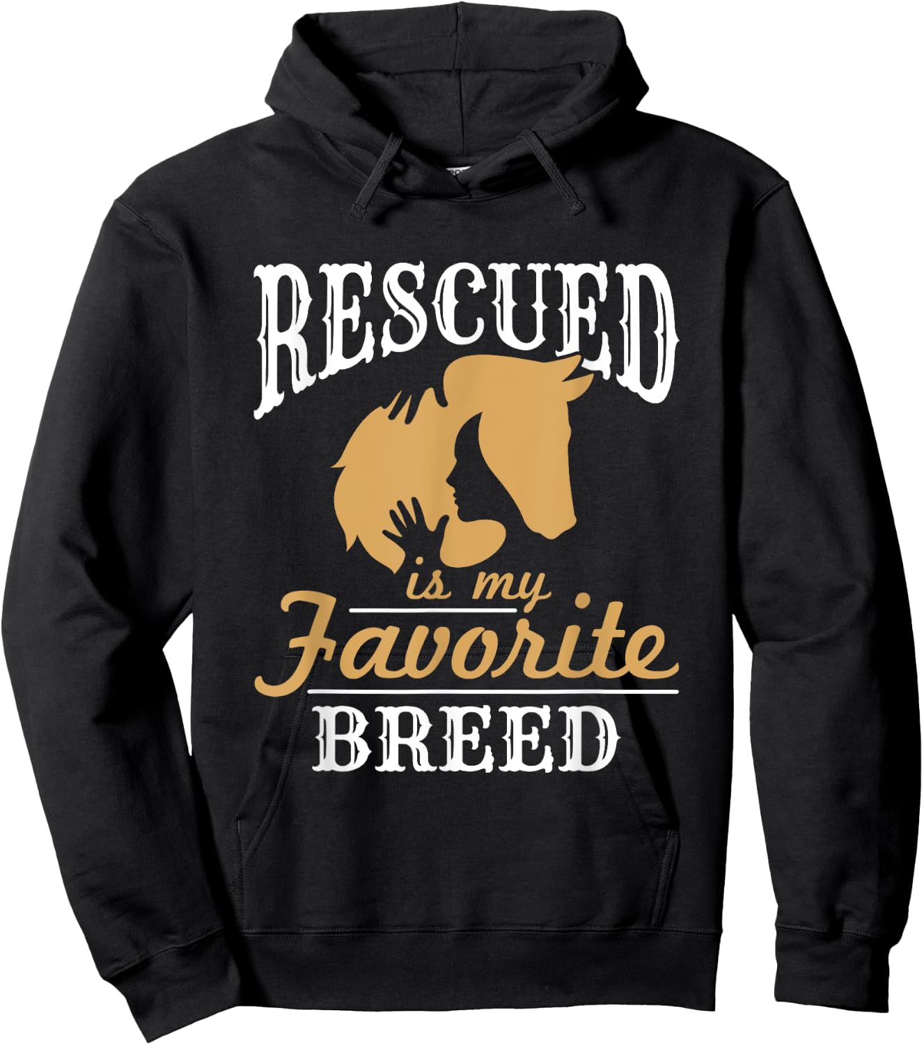 Horse Rescue Equine Rescued Is My Favorite Breed Adoption Hoodie - Hoodie | Black