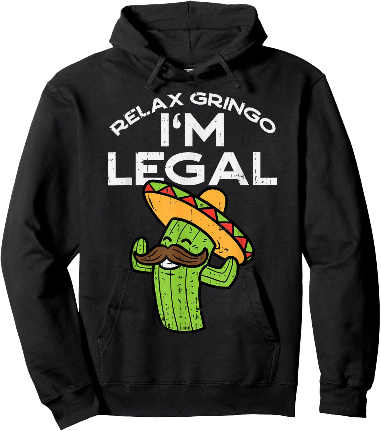 Relax Gringo Im Legal Funny Cinco De Mayo Mexican Immigrant Hoodie - Hoodie | Black