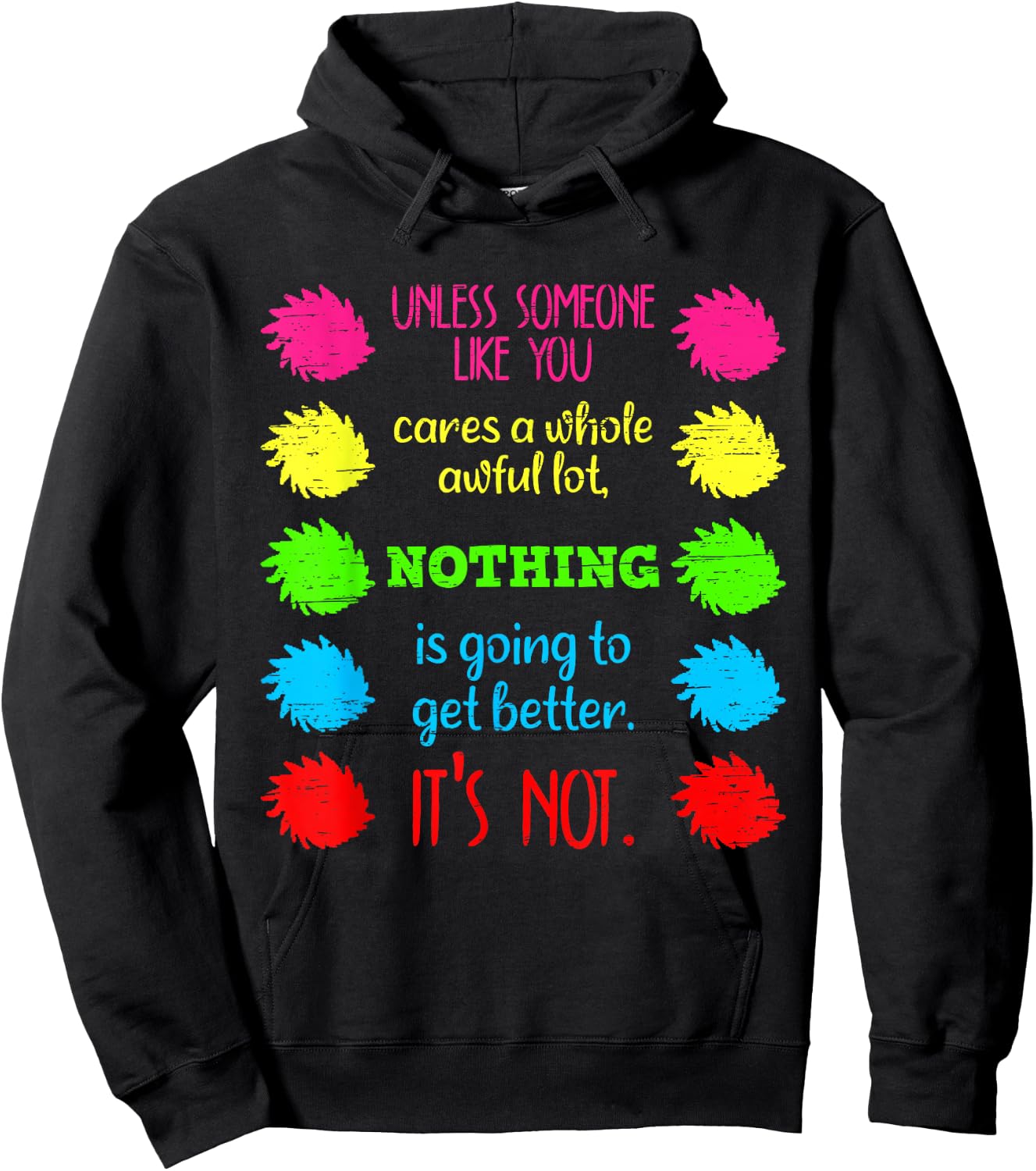 Unless Someone Like You Cares A Whole Awful Lot Save Earth Hoodie - Hoodie | Black