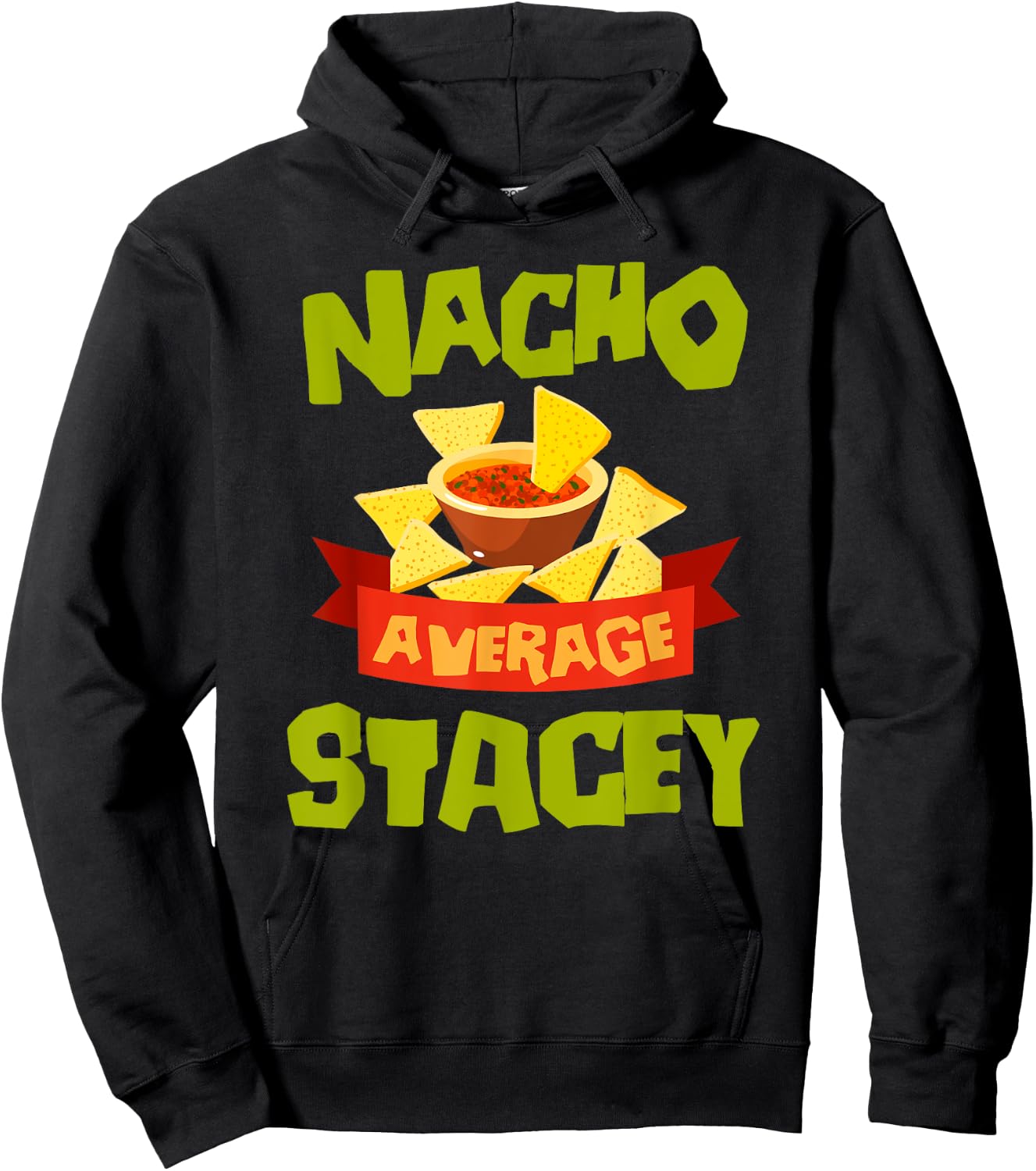 NACHO AVERAGE STACEY Funny Birthday Personalized Name Gift Hoodie - Hoodie | Black