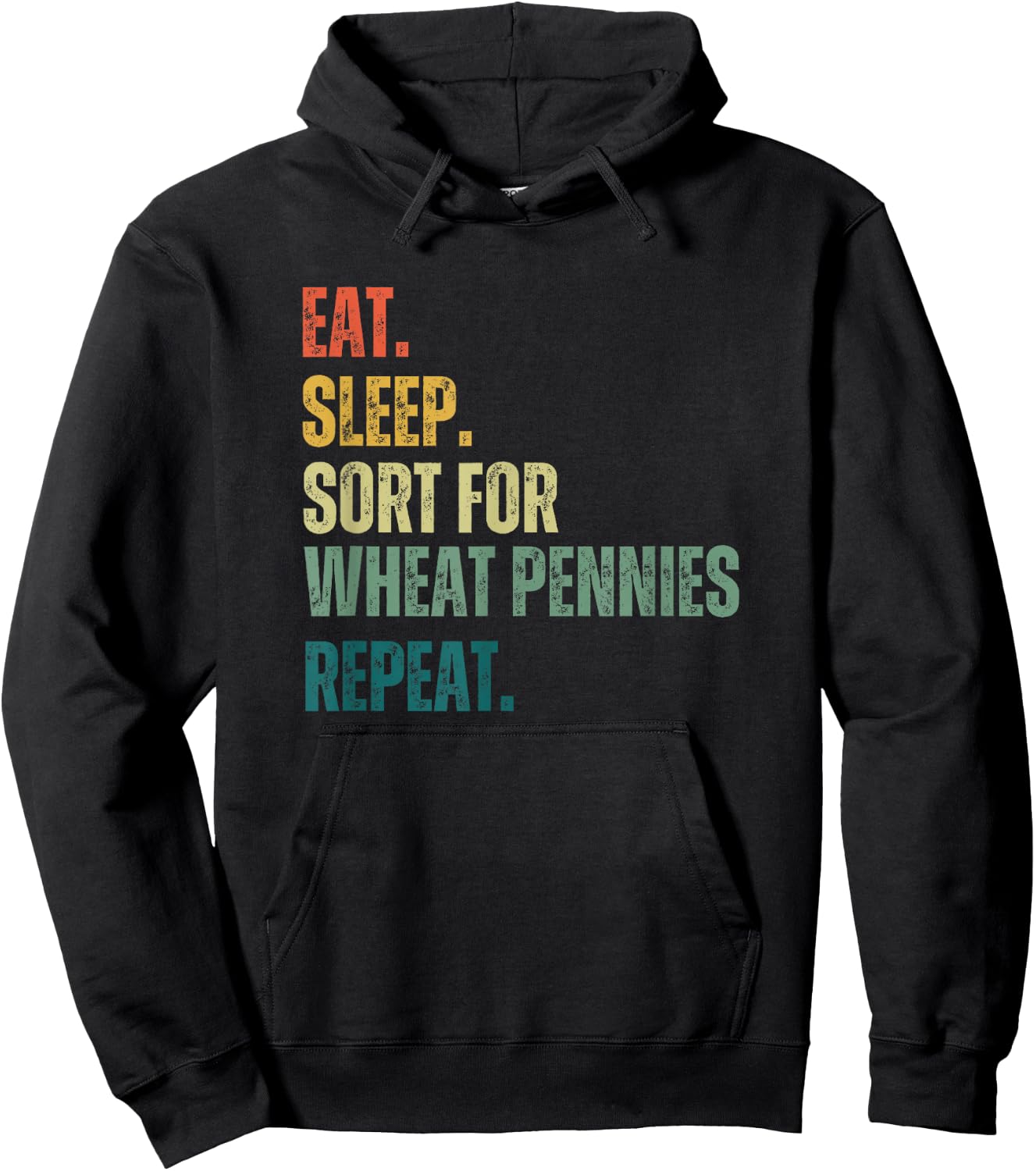 Eat Sleep. Sort for Wheat pennies repeat. retro coin collect Hoodie - Hoodie | Black