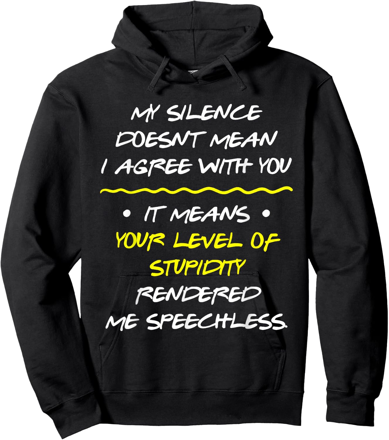 My Silence Doesnt Mean I Agree With You Hoodie - Hoodie | Black
