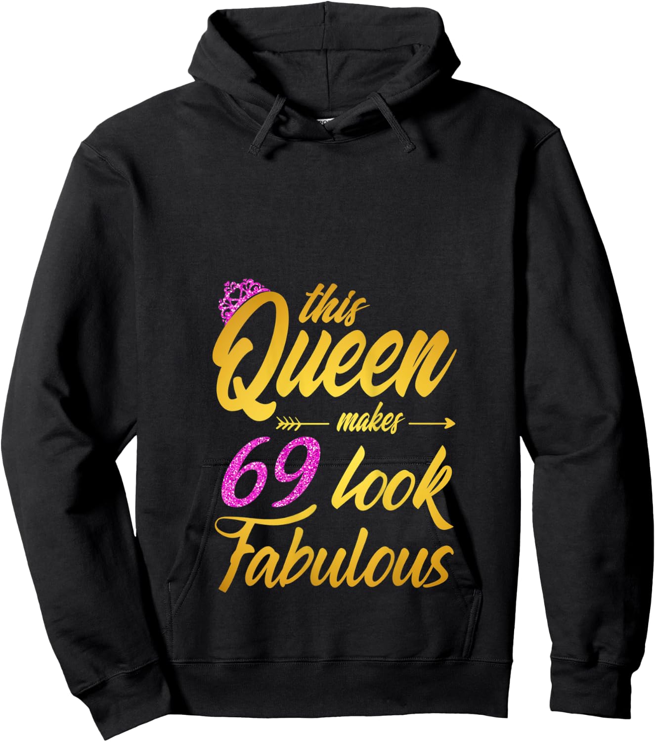This Queen Makes 69 Look Fabulous - 69th Birthday Queen Hoodie - Hoodie | Black