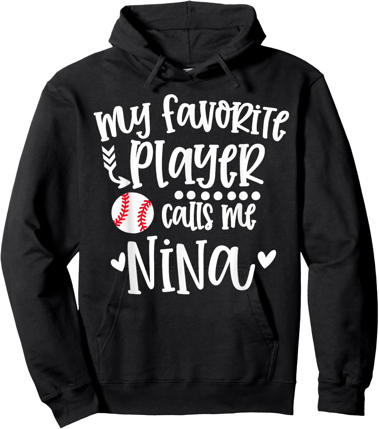 My Favorite Baseball Player Calls Me Nina Baseball Nina Hoodie - Hoodie | Black