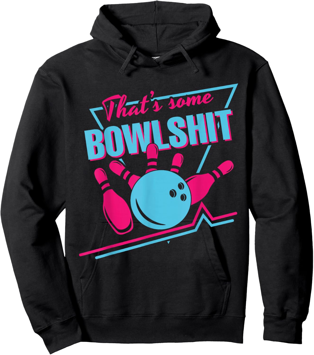 That Some Bowlshit Ball Pins Strike Spilt Funny Bowling Team Hoodie - Hoodie | Black