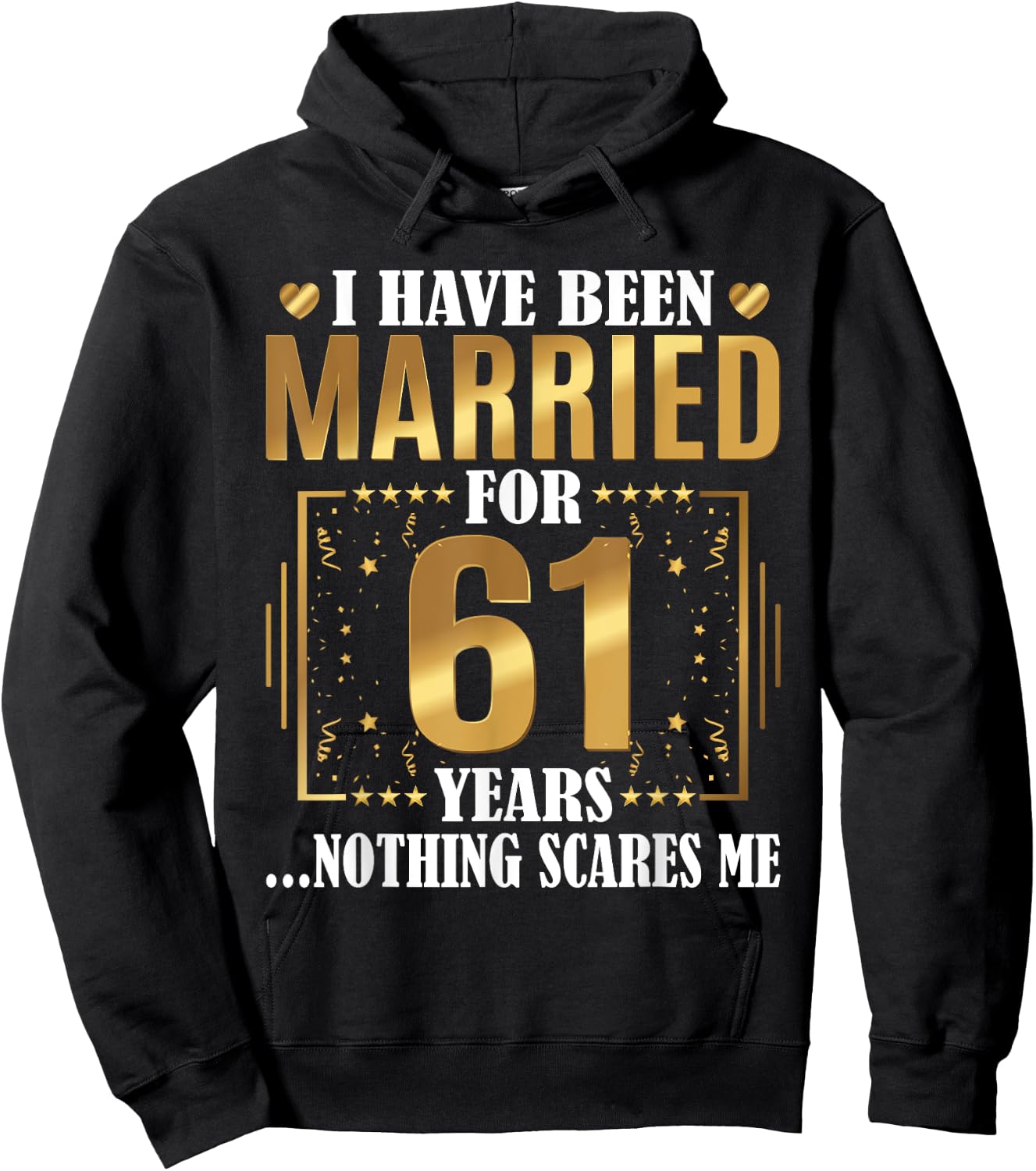 I Have Been Married For 61 Years - 61st Wedding Anniversary Hoodie - Hoodie | Black