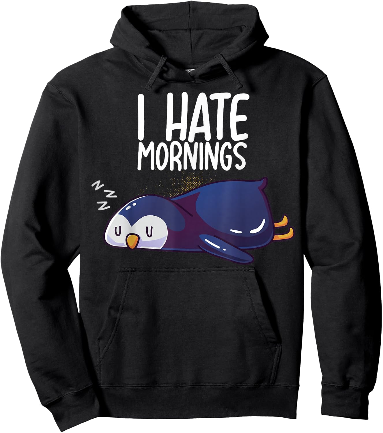 I Hate Mornings Sleeping Penguin Cute Sleep Nap Late Riser Hoodie - Hoodie | Black