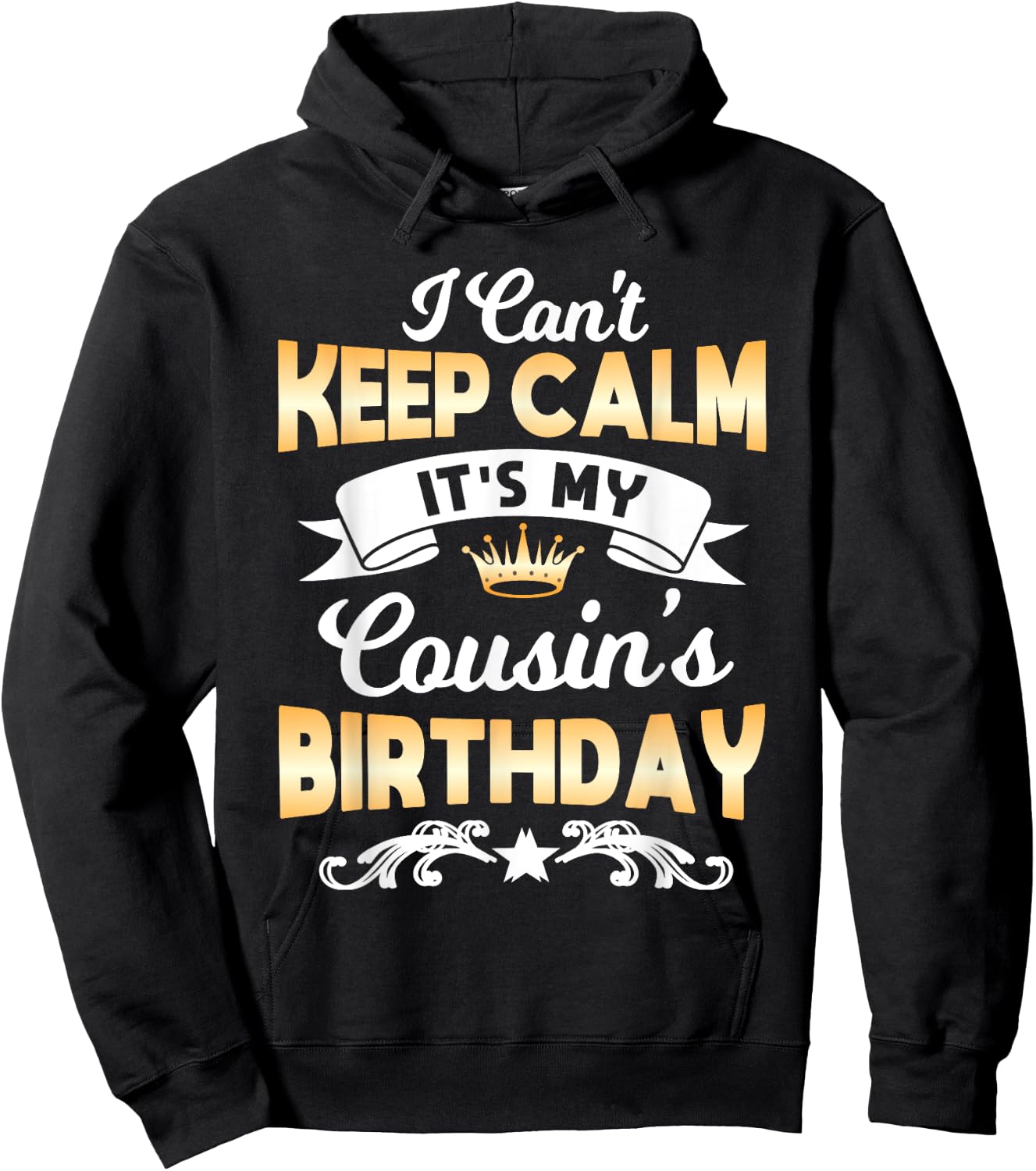 It's My Cousin's Birthday Shirt I Can't Keep Calm Cousin Hoodie - Hoodie | Black