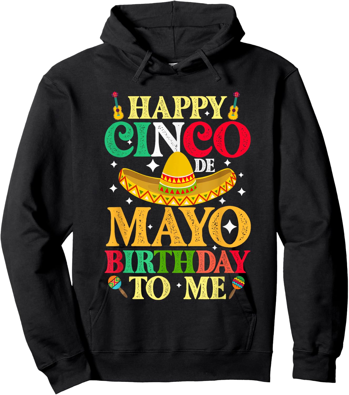 Funny Happy Cinco De Mayo Birthday To Me May 5th Costume Hoodie - Hoodie | Black