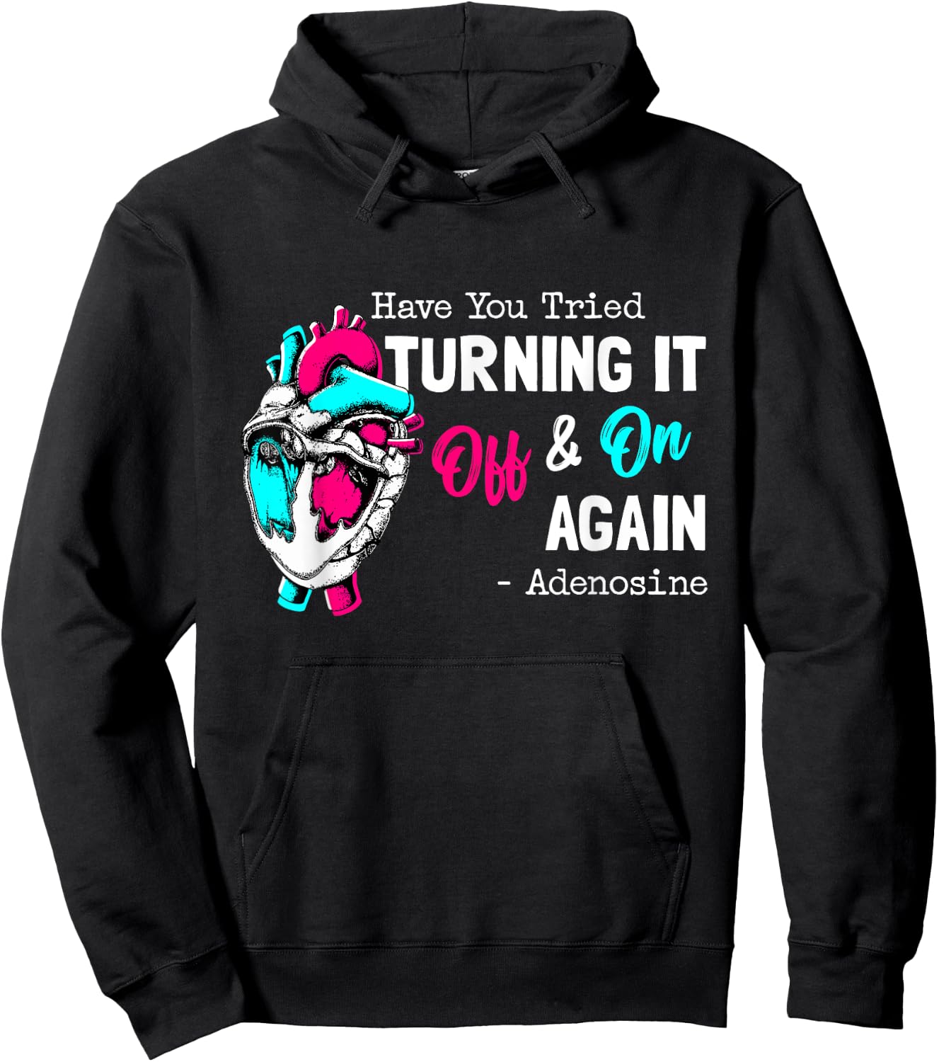 Have You Tried Turning It Off And On Again Heart Adenosines Hoodie - Hoodie | Black