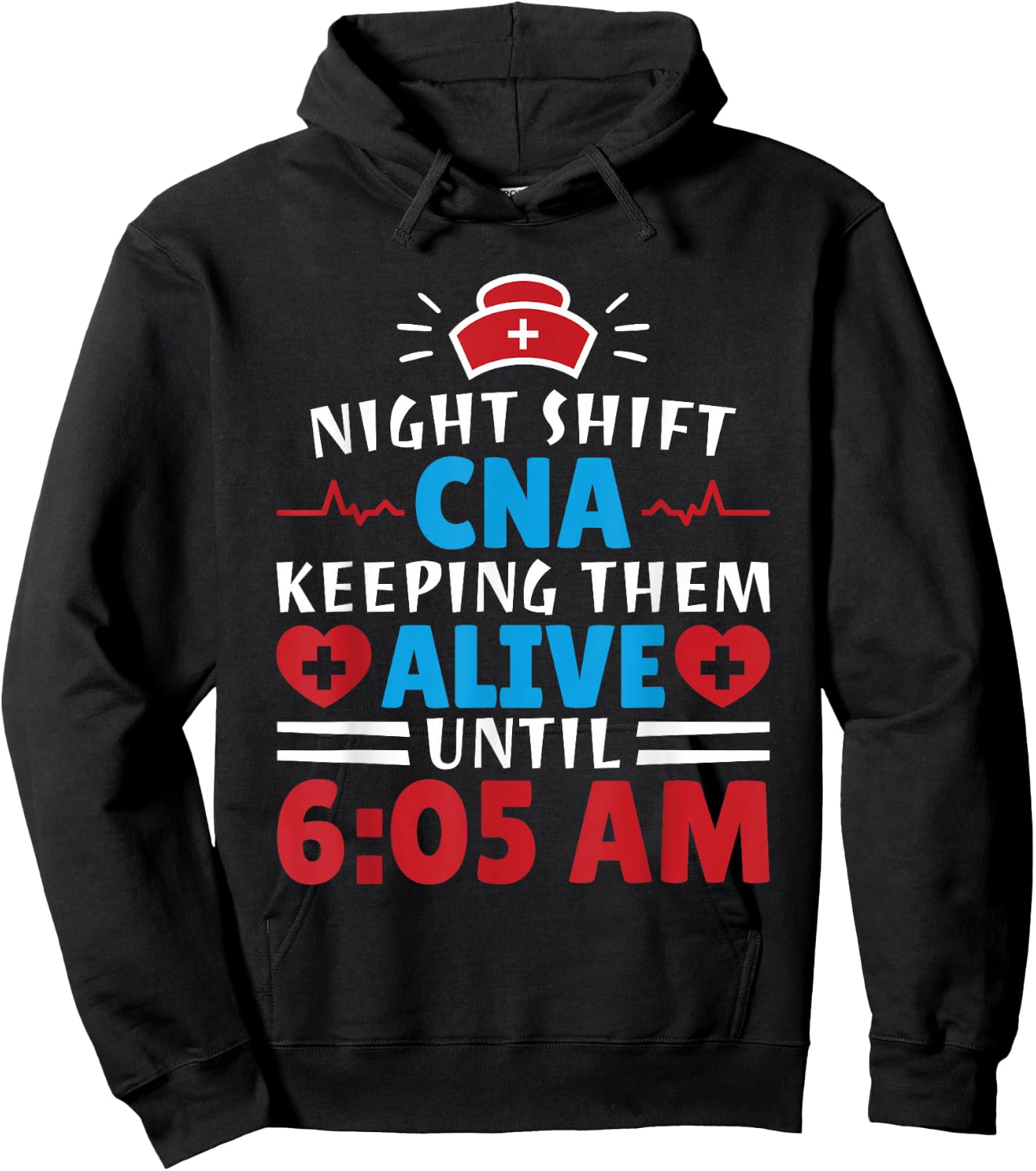 CNA Hospital Nurse Keeping Them Alive Night Shift Hoodie - Hoodie | Black