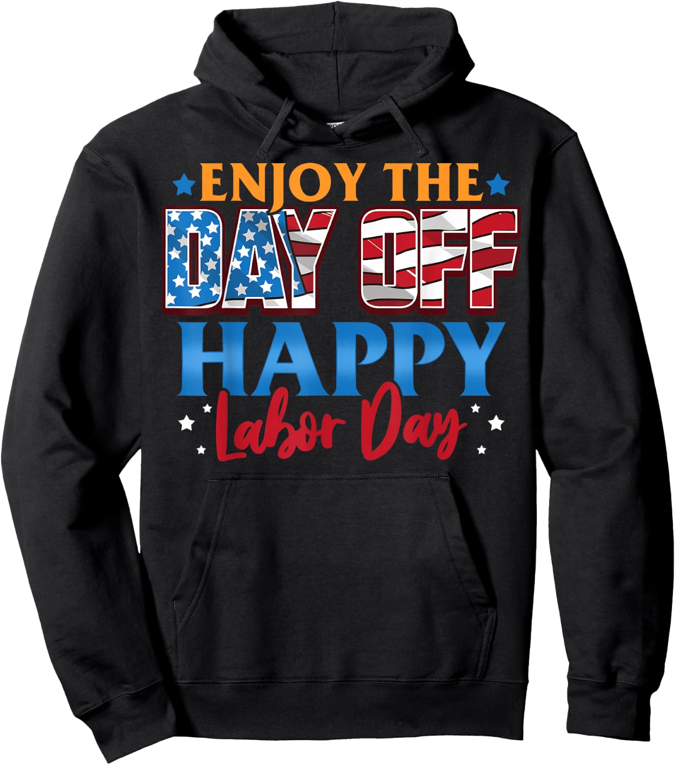 Enjoy The Day Off Happy Labor Day Hoodie - Hoodie | Black