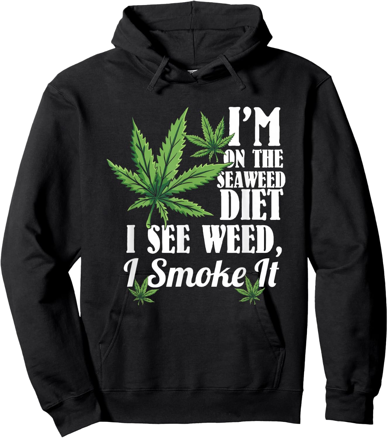 Marijuana Shirts, Funny Weed Stoner, See Weed Smoke It Hoodie - Hoodie | Black