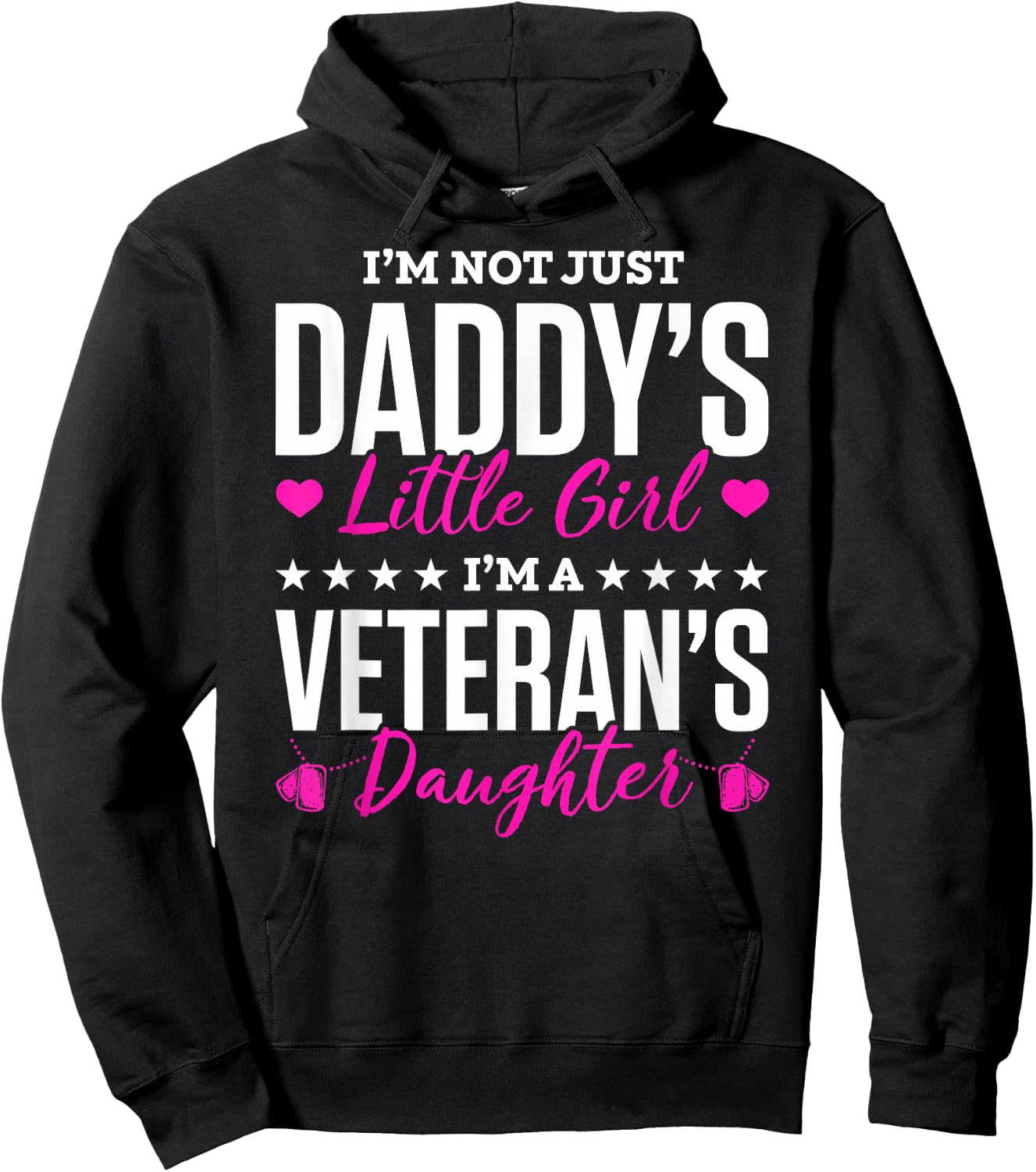 I'm Not Just Daddy's Little Girl Im A Veterans Daughter Hoodie - Hoodie | Black
