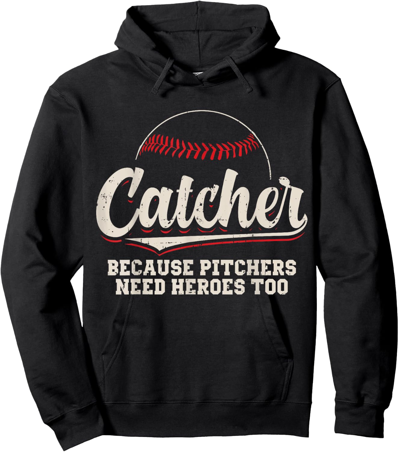 Catcher Because Pitchers Need Heroes Too Baseball Catcher Hoodie - Hoodie | Black
