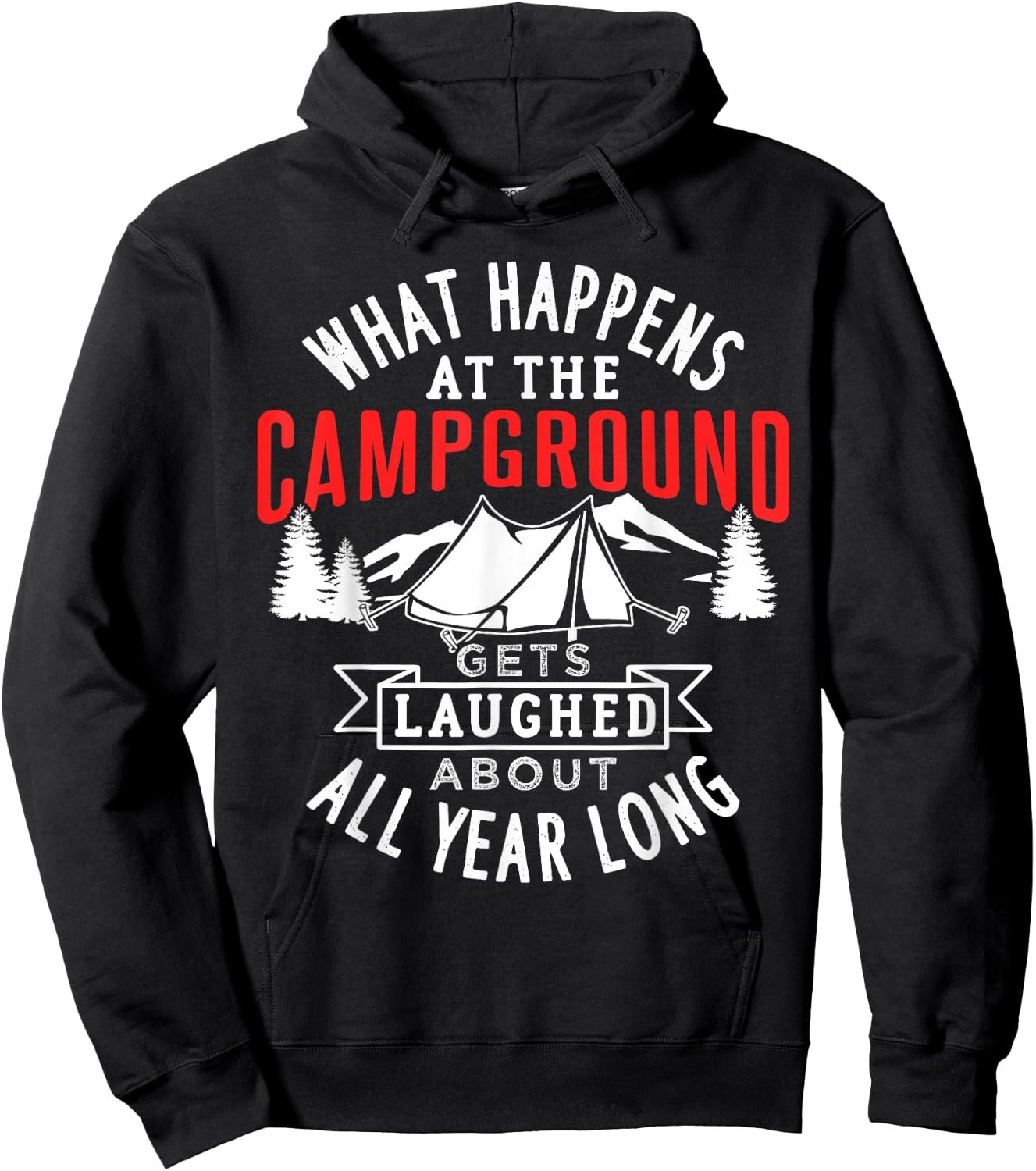 What happens at the campground gets laughed all year long Hoodie - Hoodie | Black