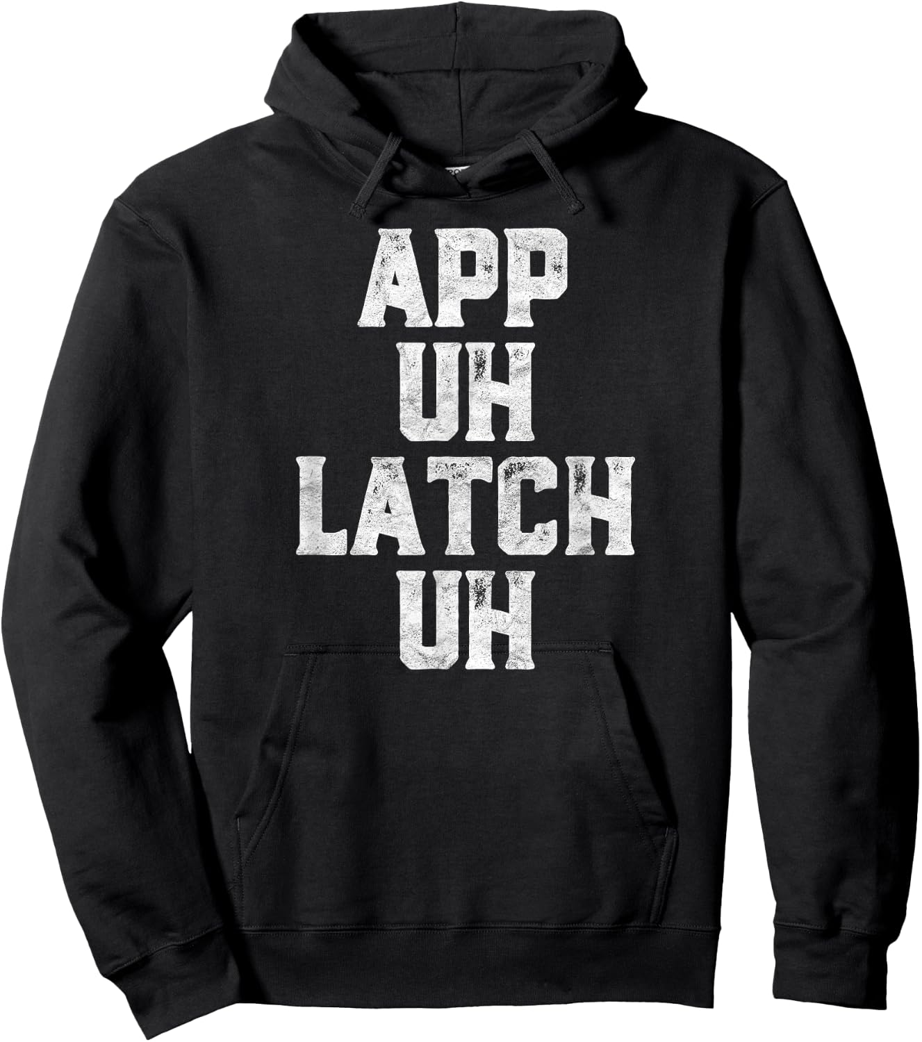 App Uh Latch Uh Funny Appalachia Pronunciation Vintage Hoodie - Hoodie | Black