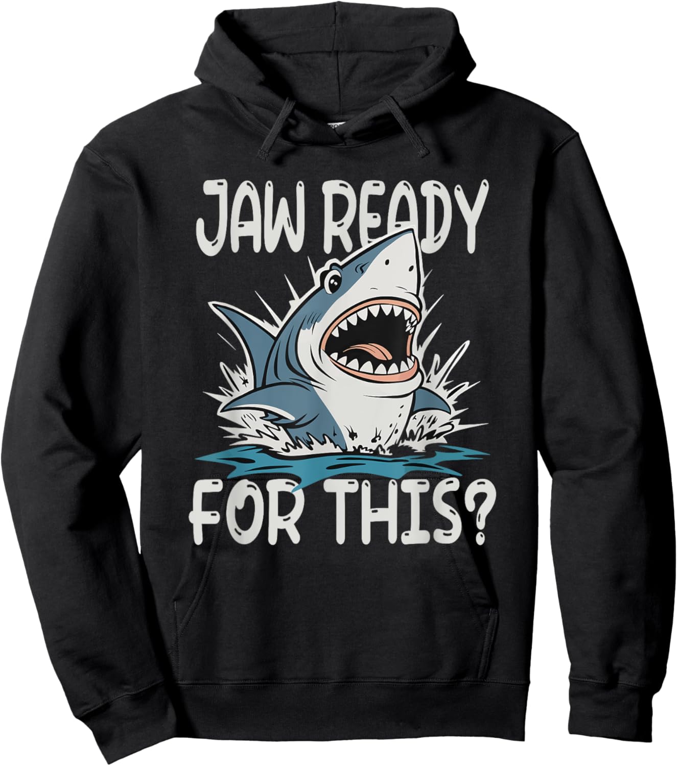 Jaw Ready For This - Funny Shark Lover Ocean Summer Beach Men Women Girls Kids Hoodie - Hoodie | Black