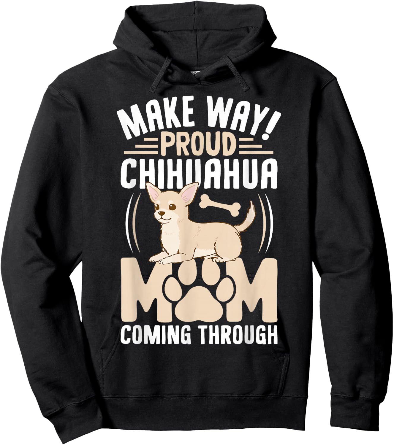 Make Way! Proud Chihuahua Mom Coming Through Hoodie - Hoodie | Black