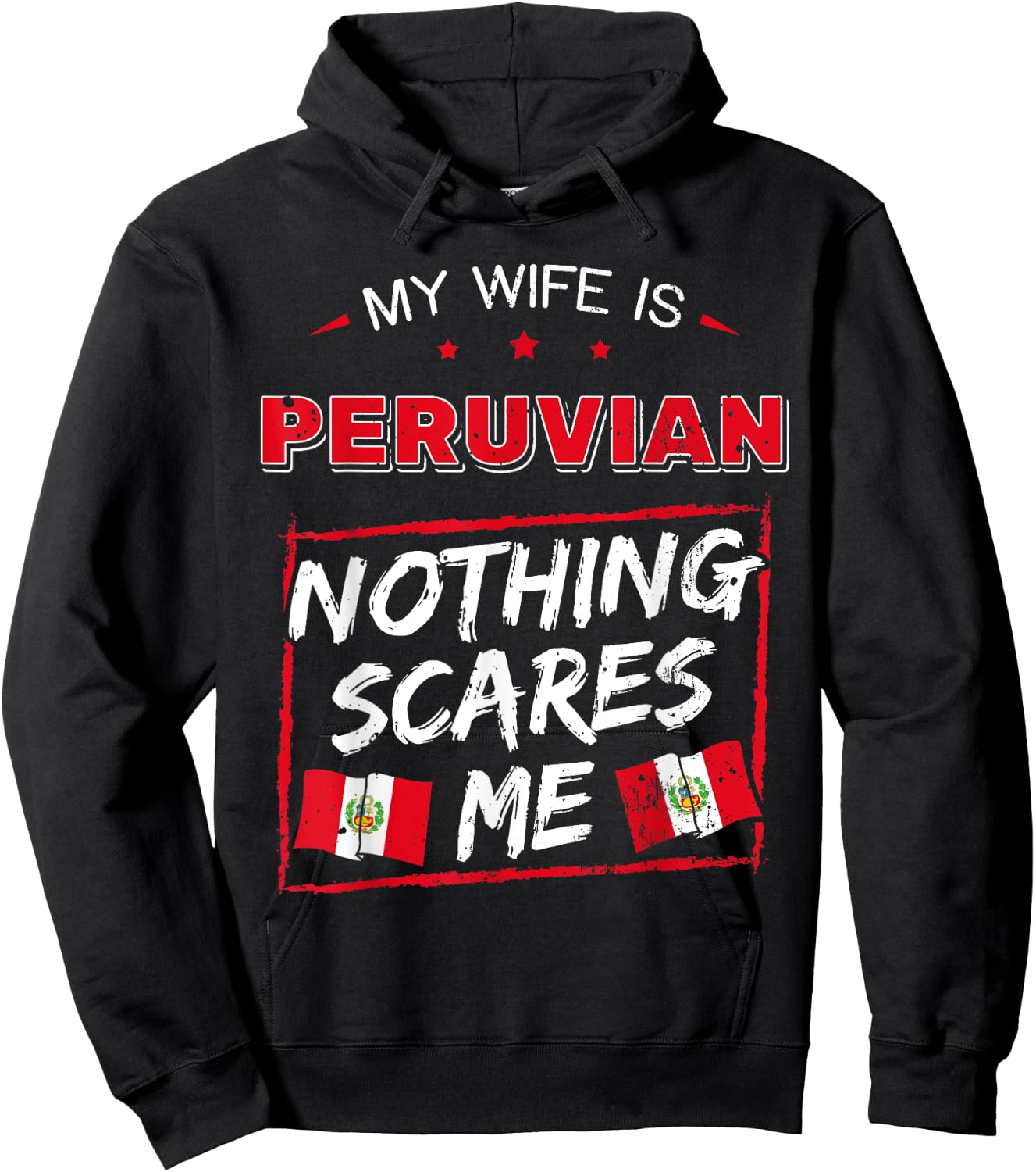 My Wife Is Peruvian Nothing Scares Me Peru Heritage Roots Hoodie - Hoodie | Black