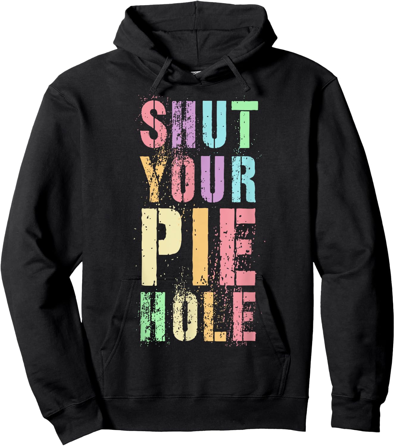 Polite Curse Funny SHUT YOUR PIE HOLE Humor Quiet Saying Hoodie - Hoodie | Black