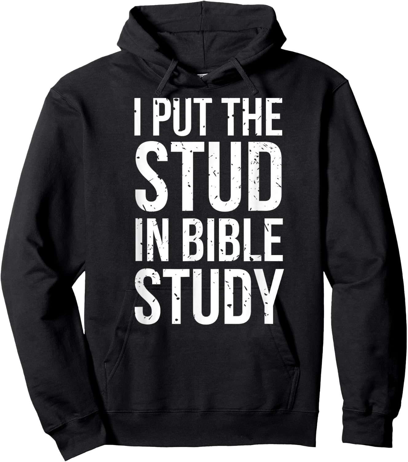 I Put The Stud In Bible Study Funny Christian Religious Hoodie - Hoodie | Black