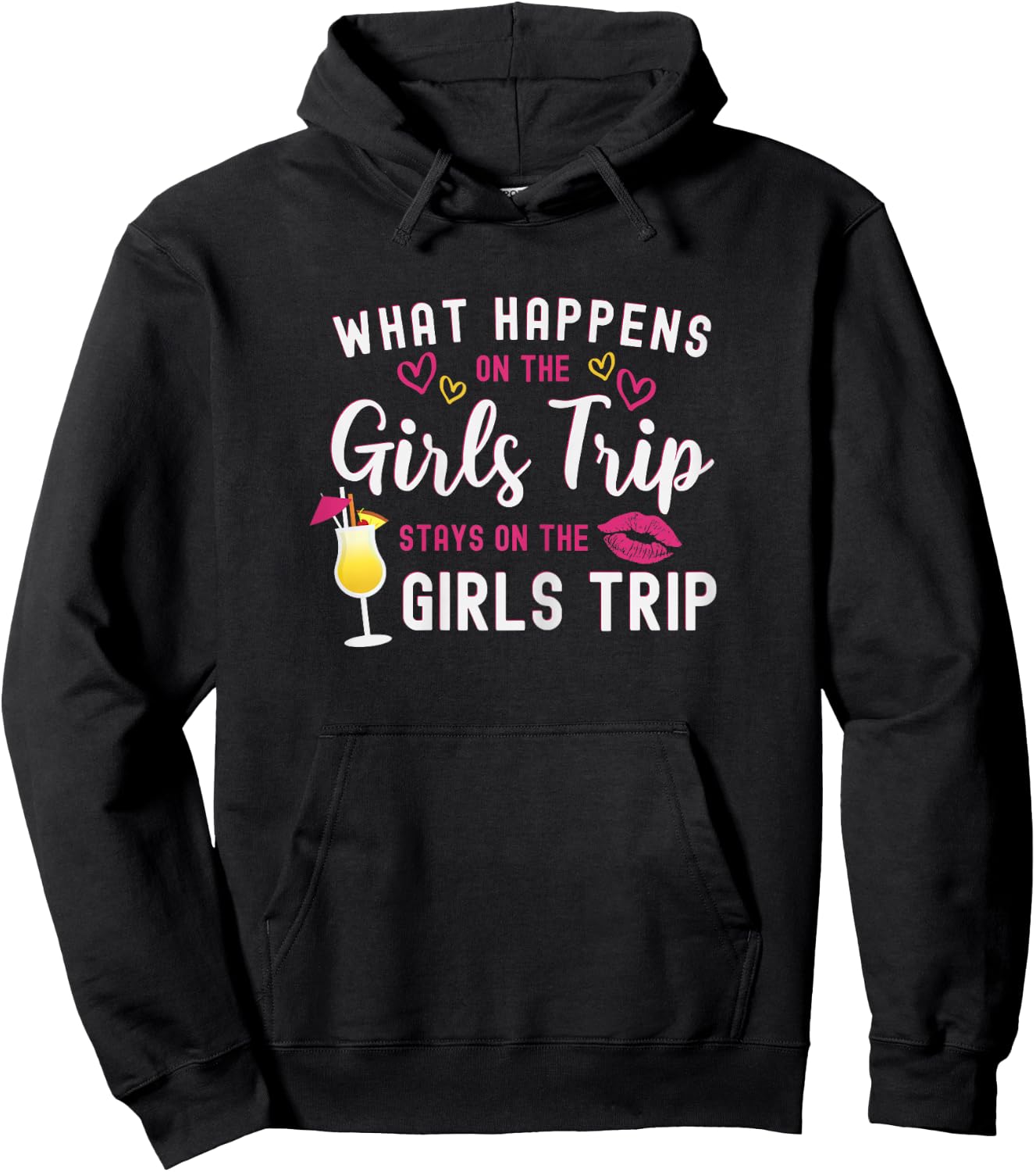 Girls Weekend What Happens On The Girls Trip Stays Hoodie - Hoodie | Black