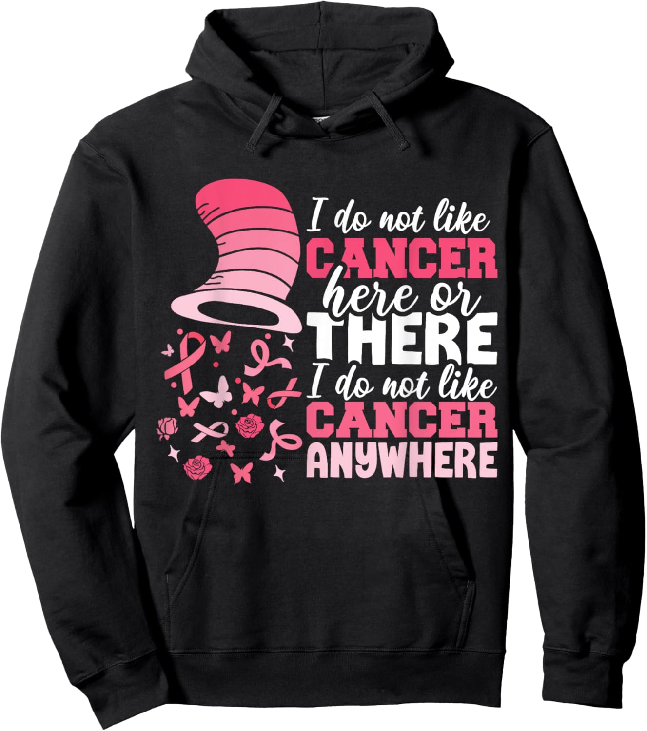 I Do Not Like Cancer Here Or There Breast Cancer October Hoodie - Hoodie | Black