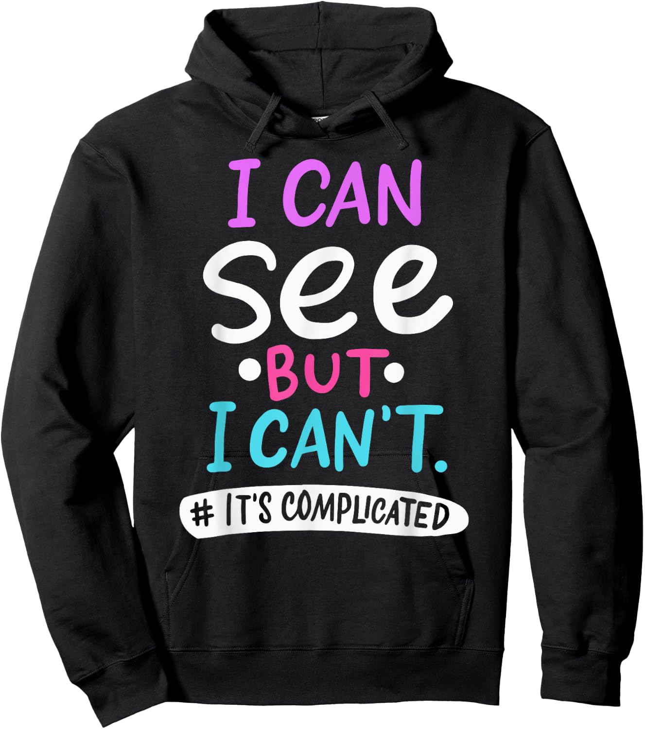 I Can See But It's Complicated Funny Low Vision Blind Person Hoodie - Hoodie | Black