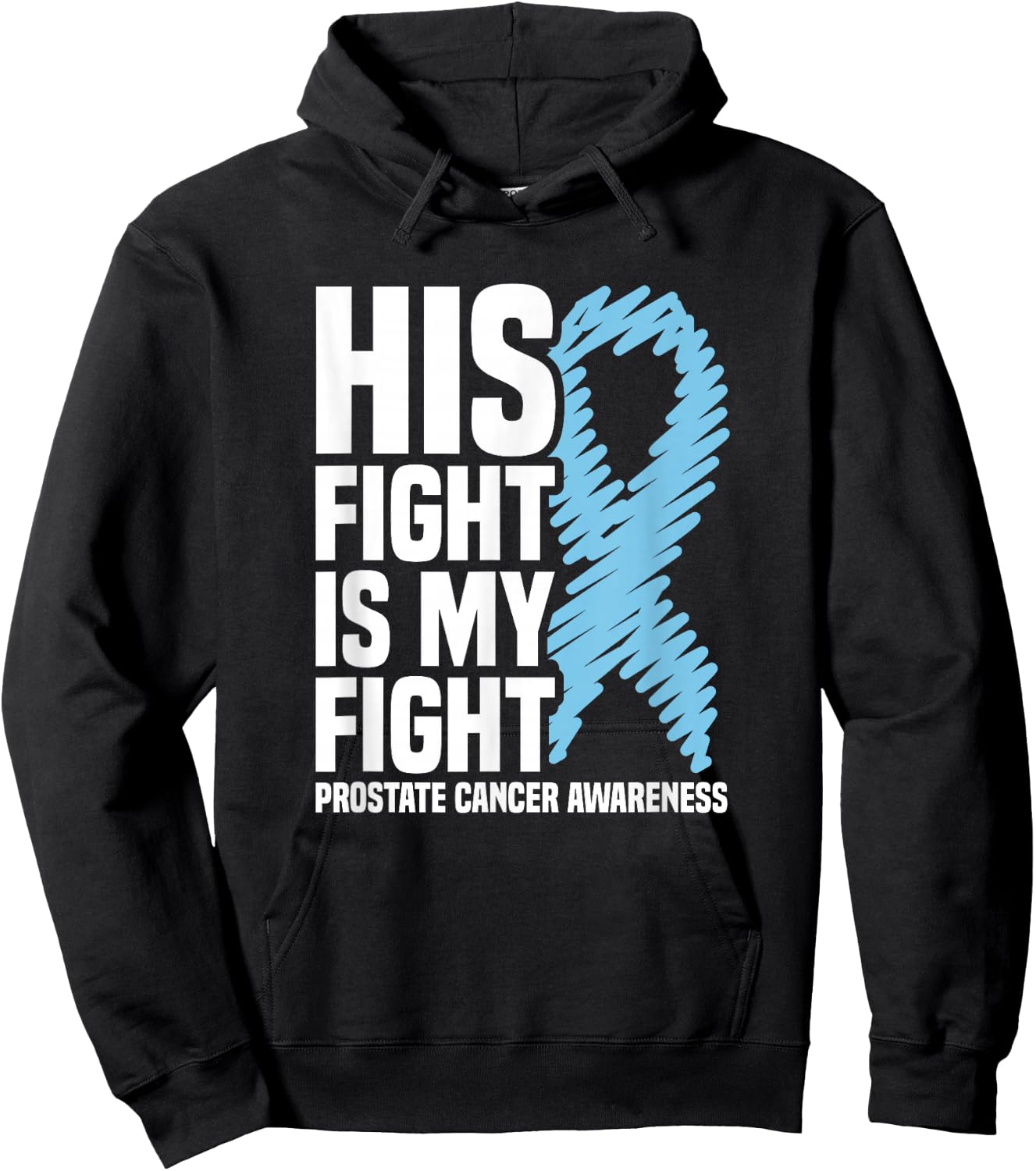 His Fight Is My Fight Blue Ribbon Prostate Cancer Awareness Hoodie - Hoodie | Black