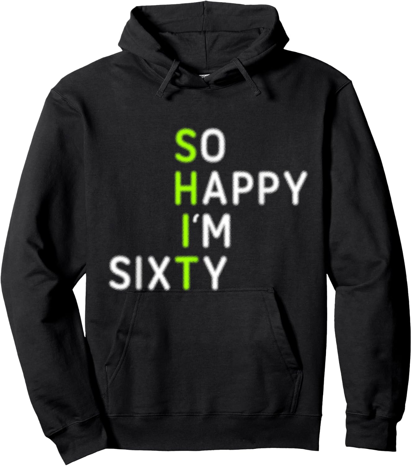 Funny 60th Birthday So Happy I'm Sixty Gag 60 Year Old Hoodie - Hoodie | Black