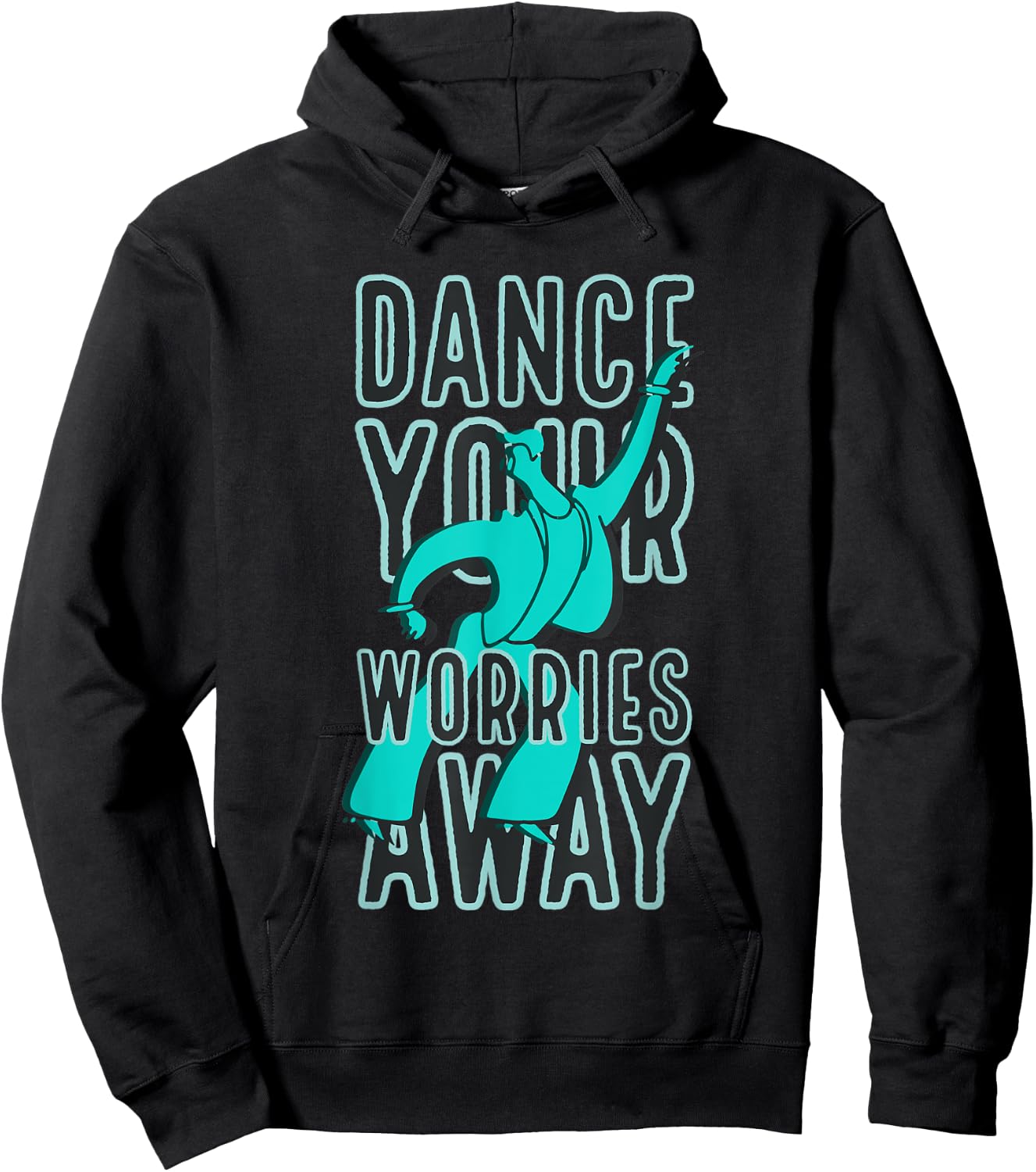Dance Your Worries Away Motivational Hoodie - Hoodie | Black