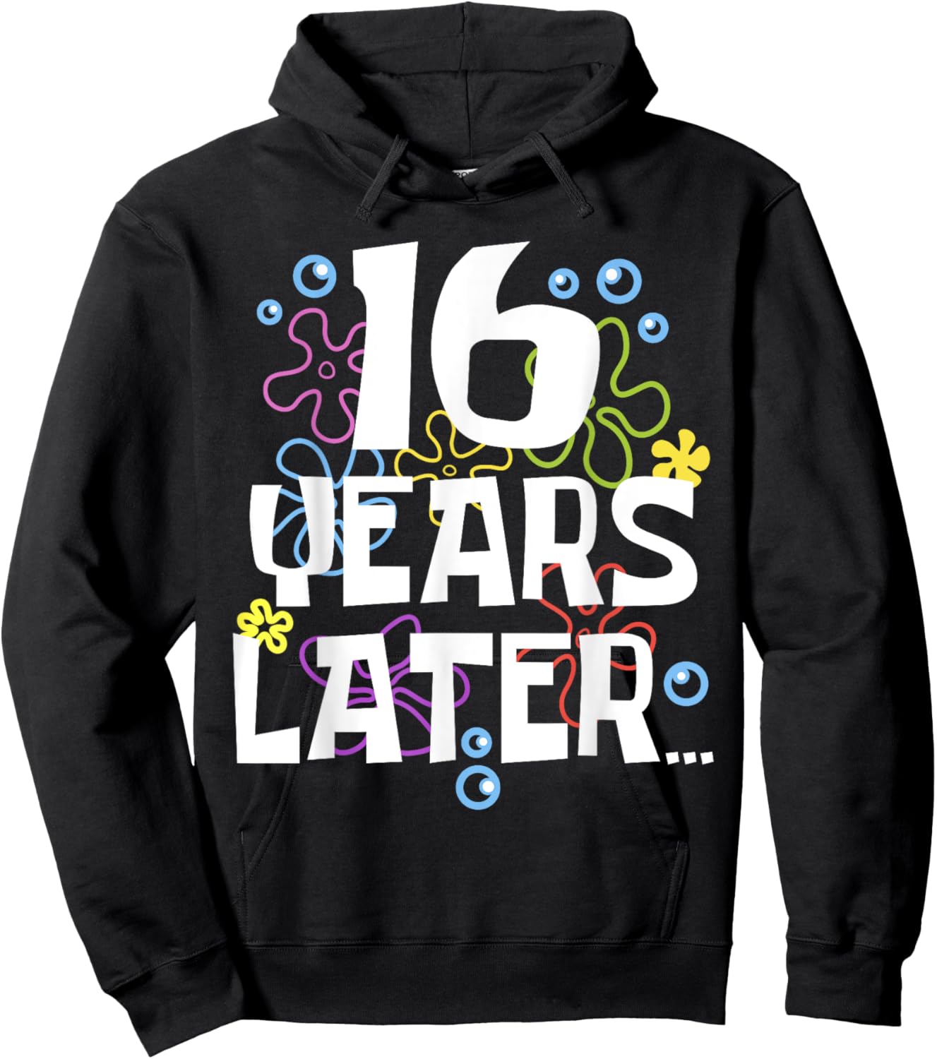 16YEARS LATER SIXTEEN 16 year Old Birthday Gifts Girls Boy Hoodie - Hoodie | Black