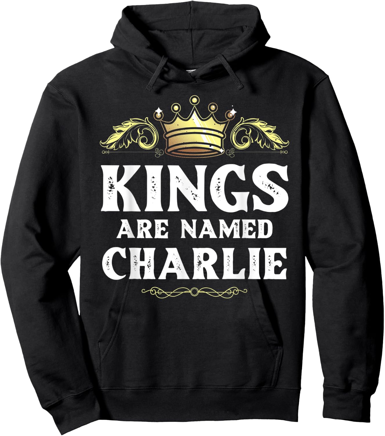 Kings Are Named CHARLIE Gift Funny Personalized Name Joke Hoodie - Hoodie | Black