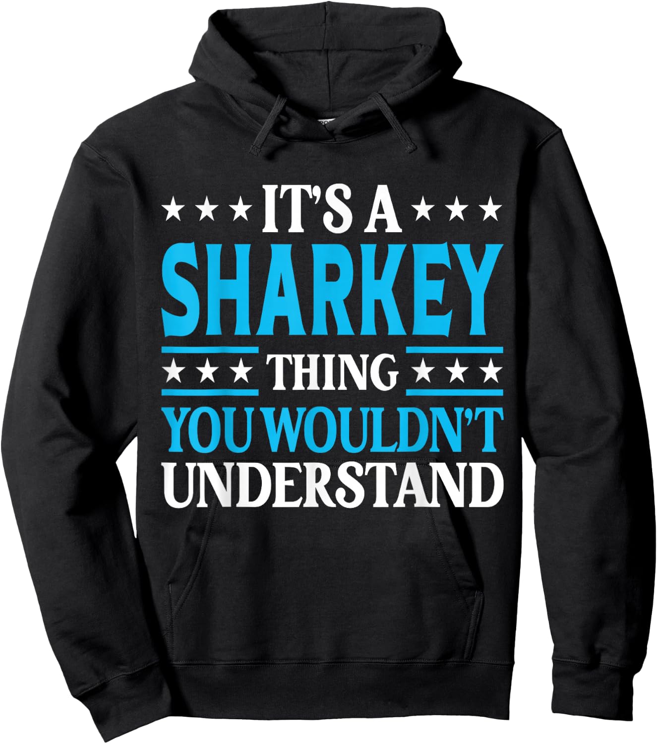 It's A Sharkey Thing Surname Funny Family Last Name Sharkey Hoodie - Hoodie | Black