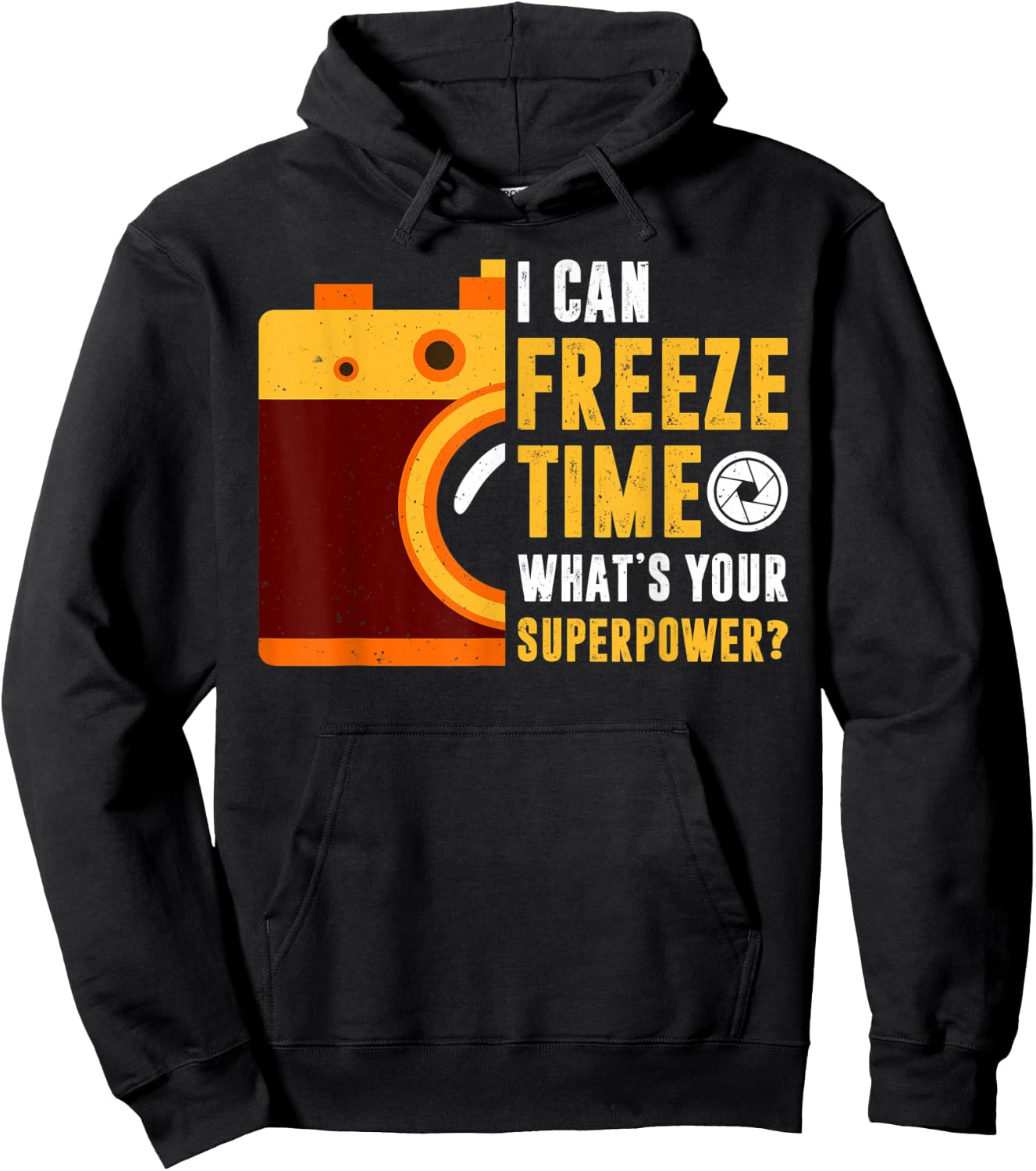I Can Freeze Time What's Your Superpower Photographer Gift Hoodie - Hoodie | Black