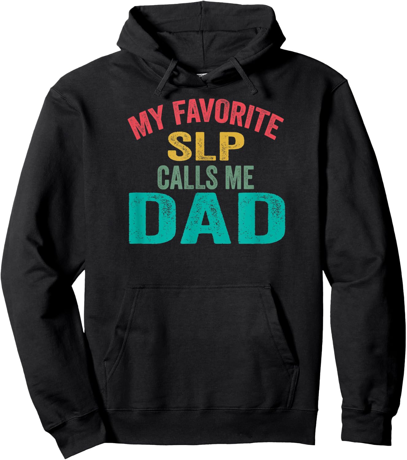 My favorite SLP calls me Dad - Father's day Hoodie - Hoodie | Black