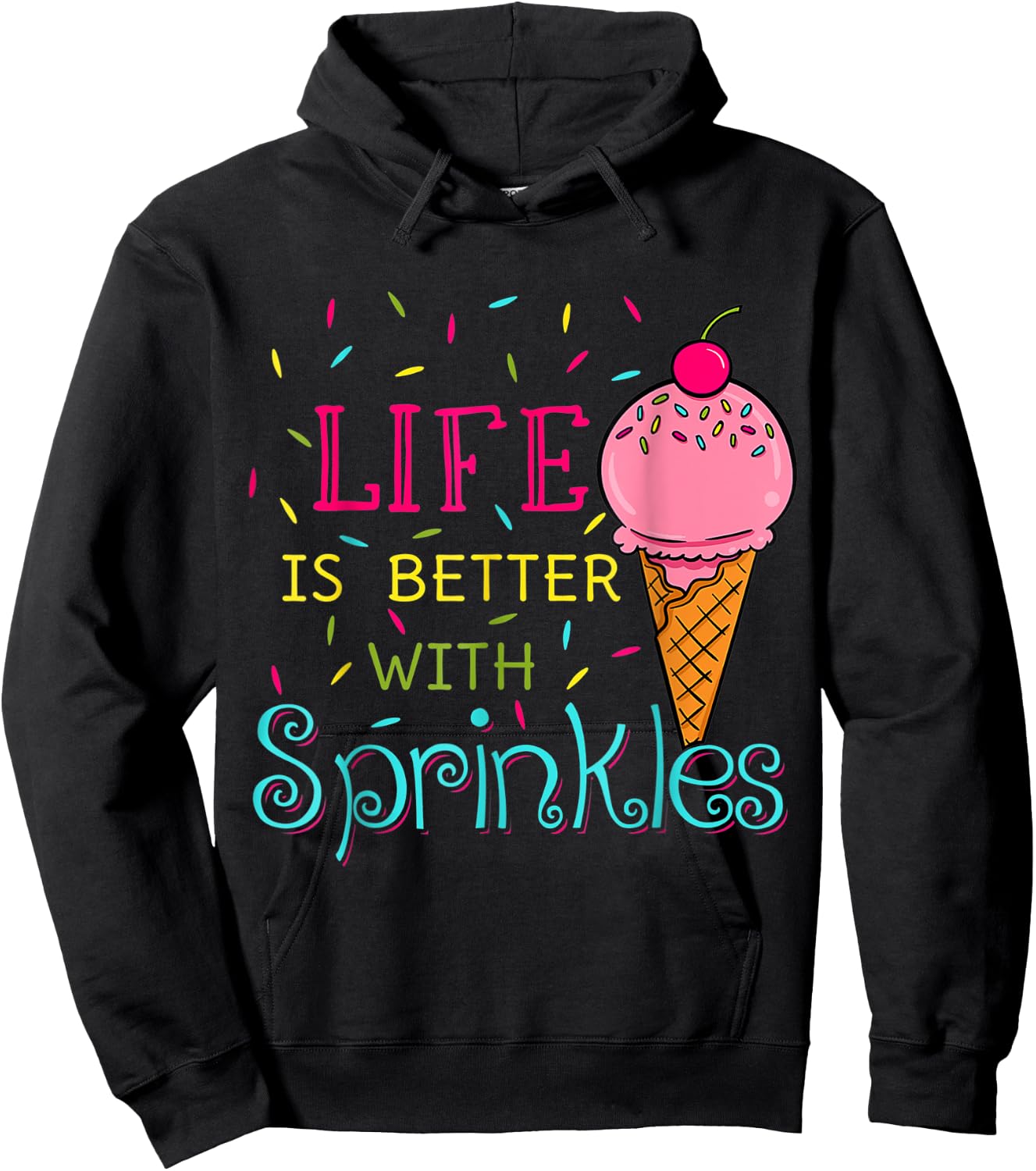 Sweet Ice Cream Lover Life Is Better With Sprinkles Women Girls Kids Hoodie - Hoodie | Black
