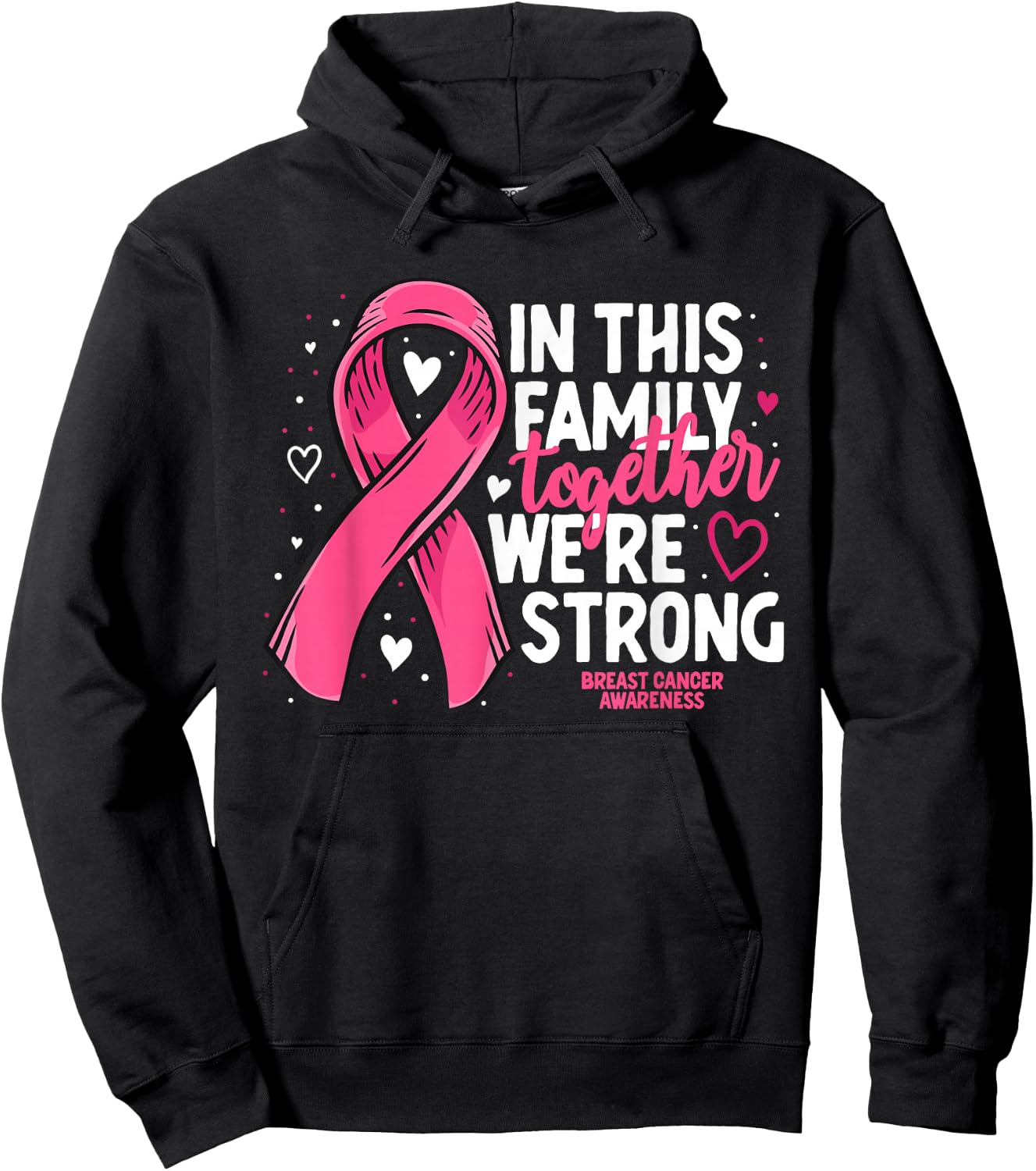 Breast Cancer Awareness Strong Family Support Breast Cancer Hoodie - Hoodie | Black