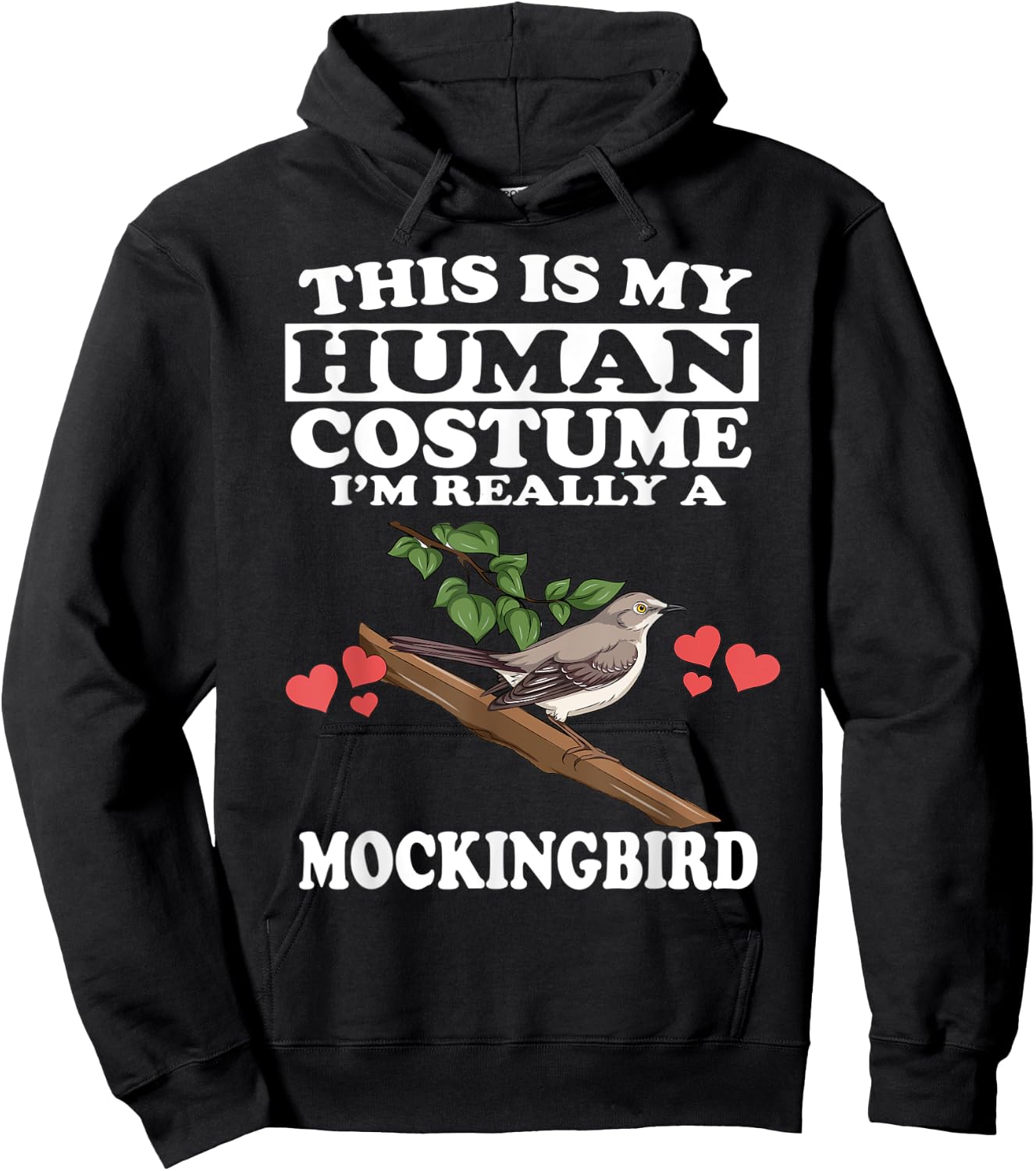 This Is My Human Costume I'm Really A Mockingbird Birds Hoodie - Hoodie | Black