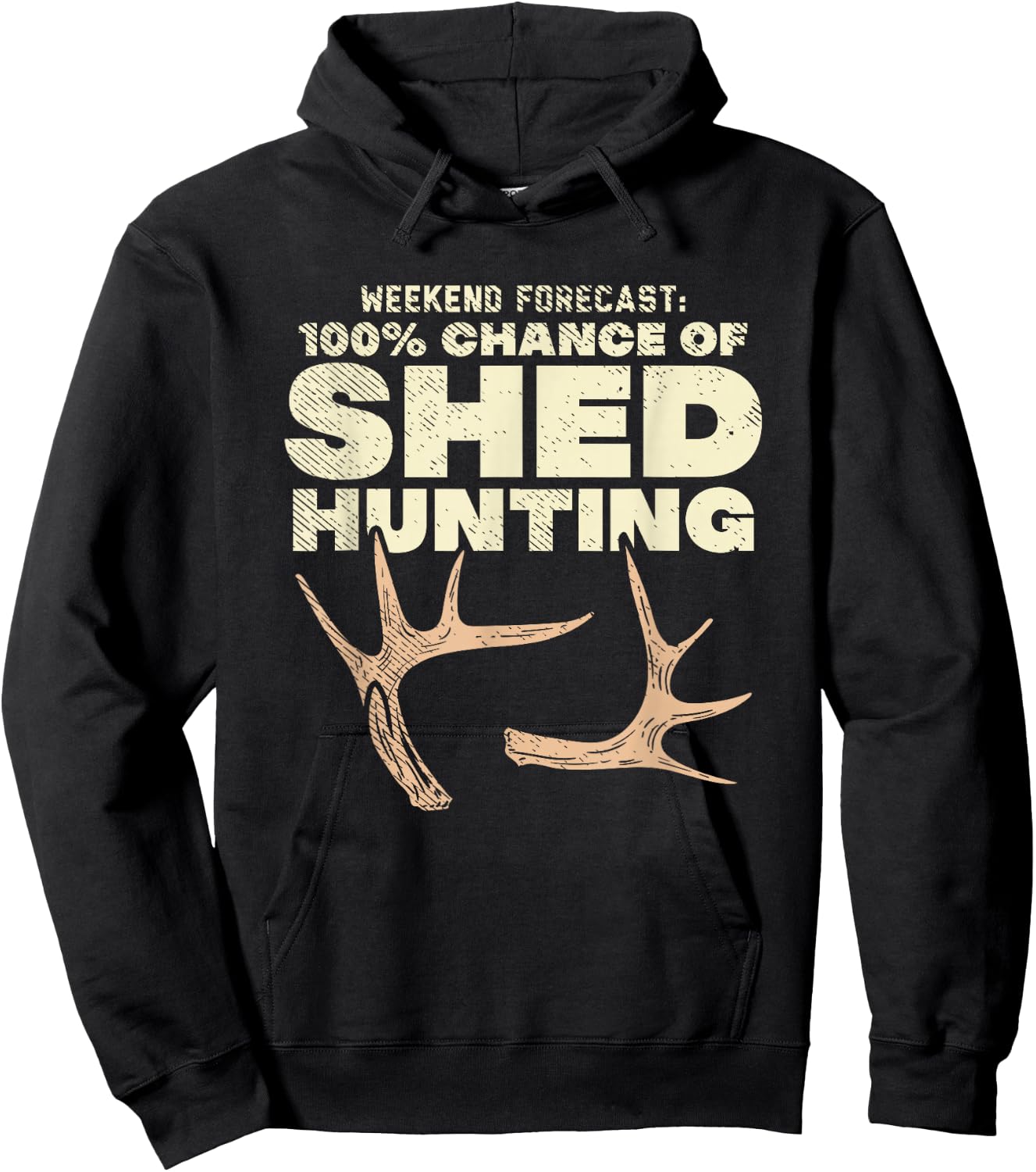 Weekend Forecast 100% Chance Of Shed Hunting Hoodie - Hoodie | Black