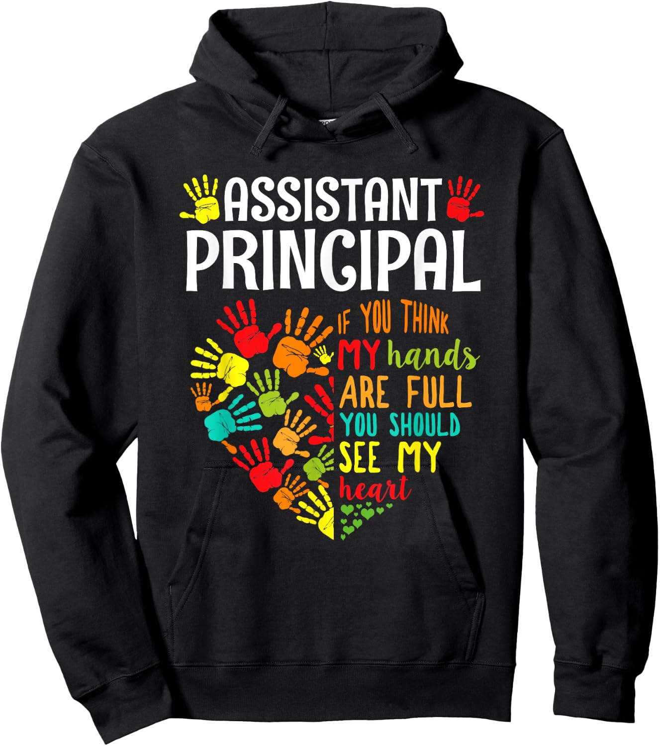 Assistant Principal My Hand Are Full You Should See My Heart Hoodie - Hoodie | Black