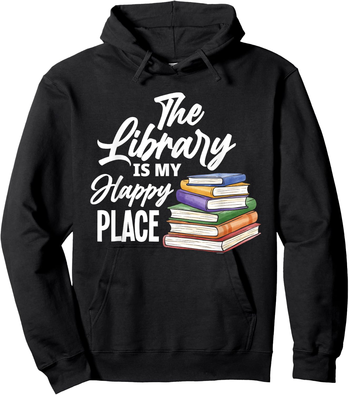 The Library Is My Happy Place - Best Book Lover Gift Hoodie - Hoodie | Black