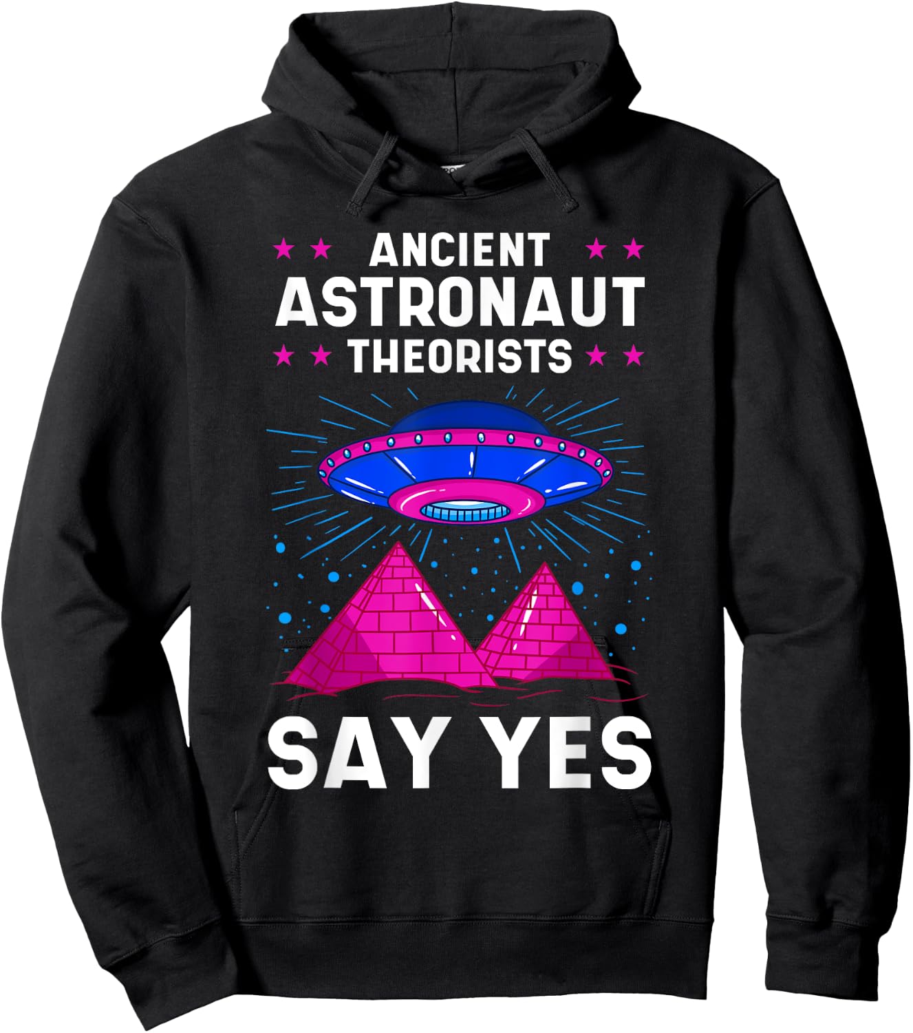 Ancient Astronaut Theorist Say Yes Alien Egyptian Pyramid Hoodie - Hoodie | Black