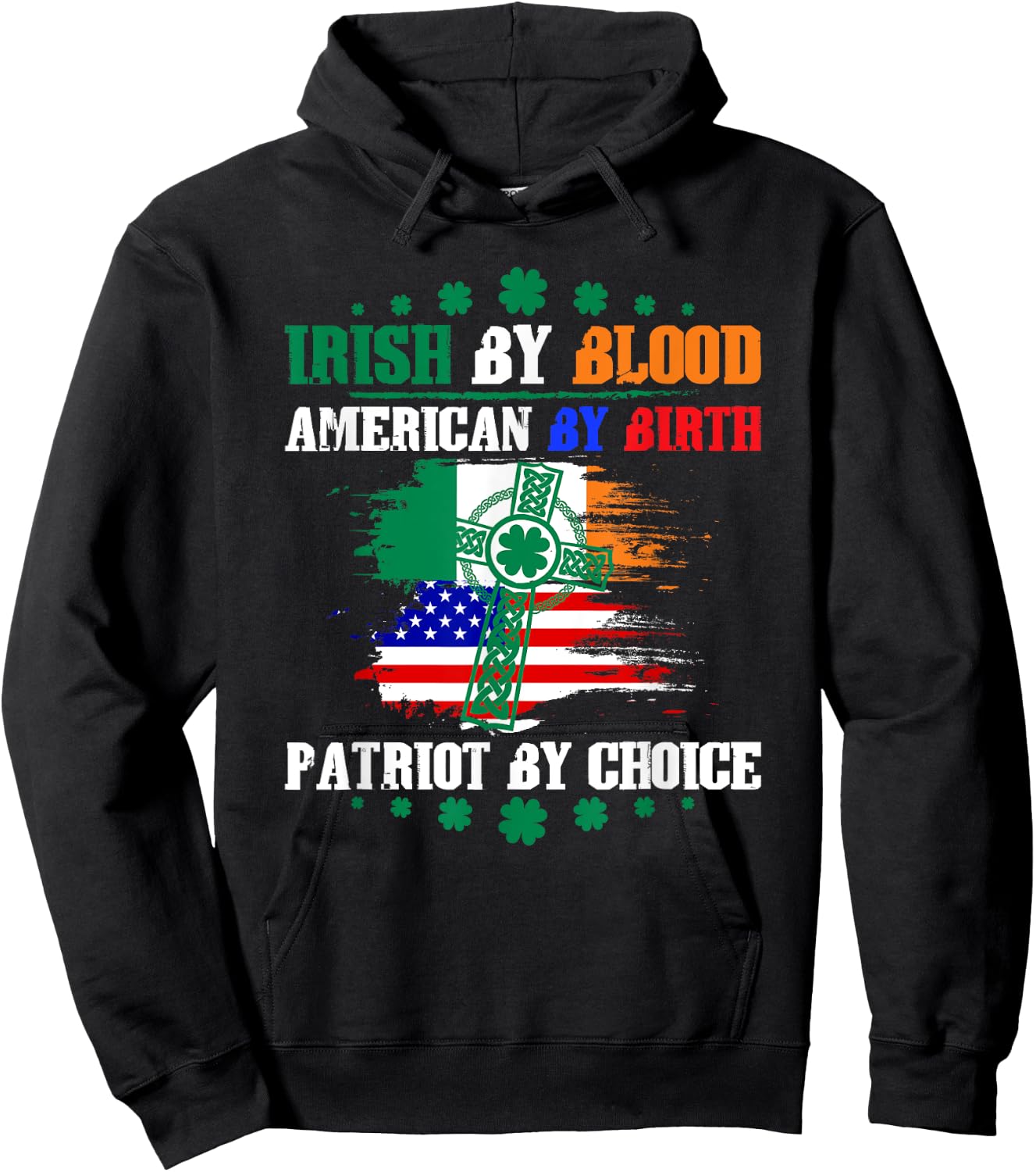 Irish By Blood American By Birth Patriot By Choice Hoodie - Hoodie | Black