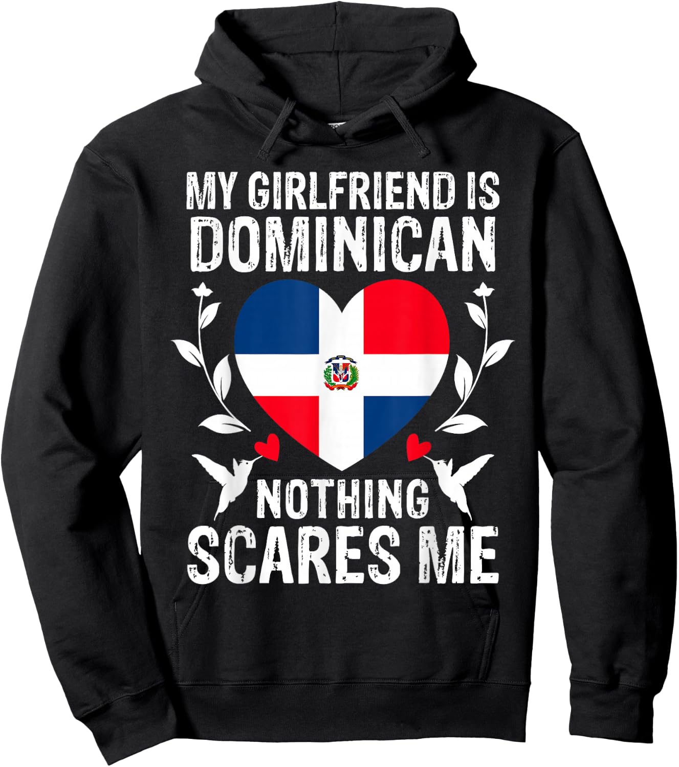 My Girlfriend Is Dominican Nothing Scares Me Dominican Flag Hoodie - Hoodie | Black