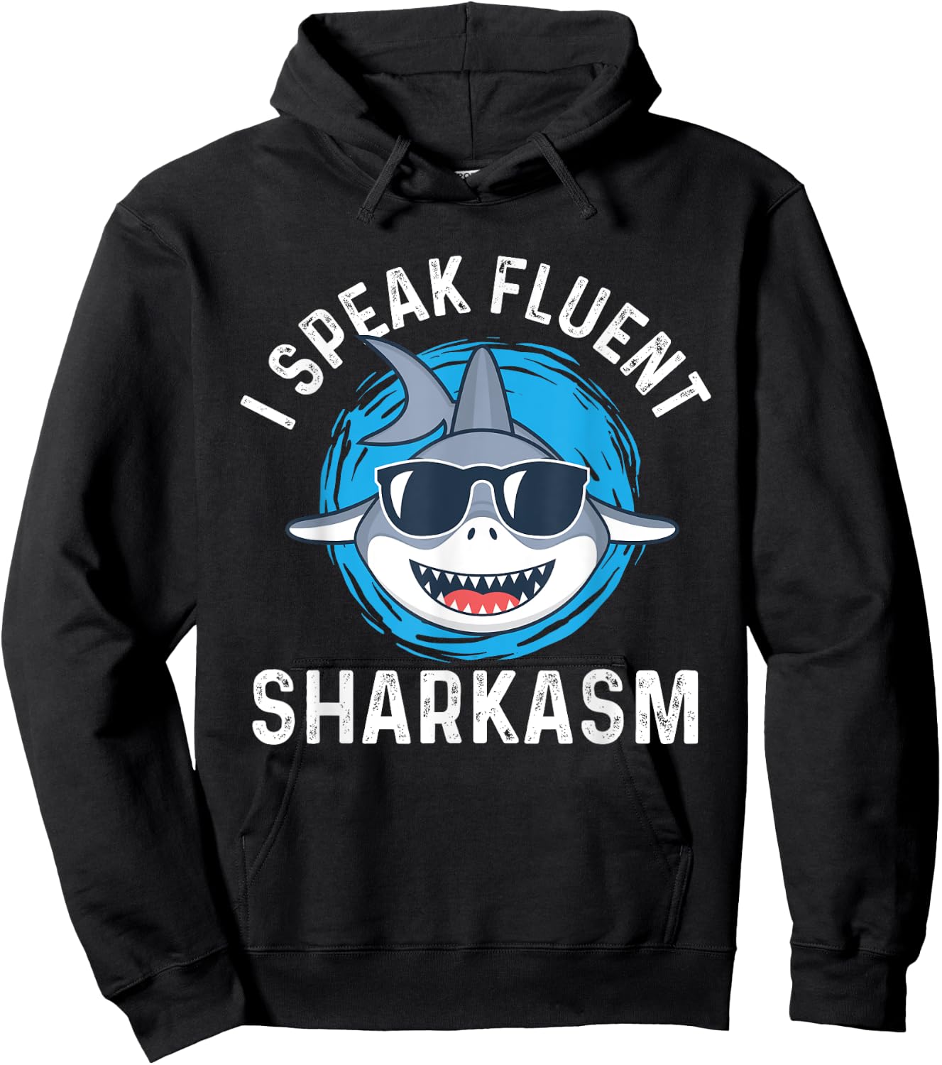 I Speak Fluent Sharkasm - Shark Lover Sea Ocean Animal Lover Hoodie - Hoodie | Black