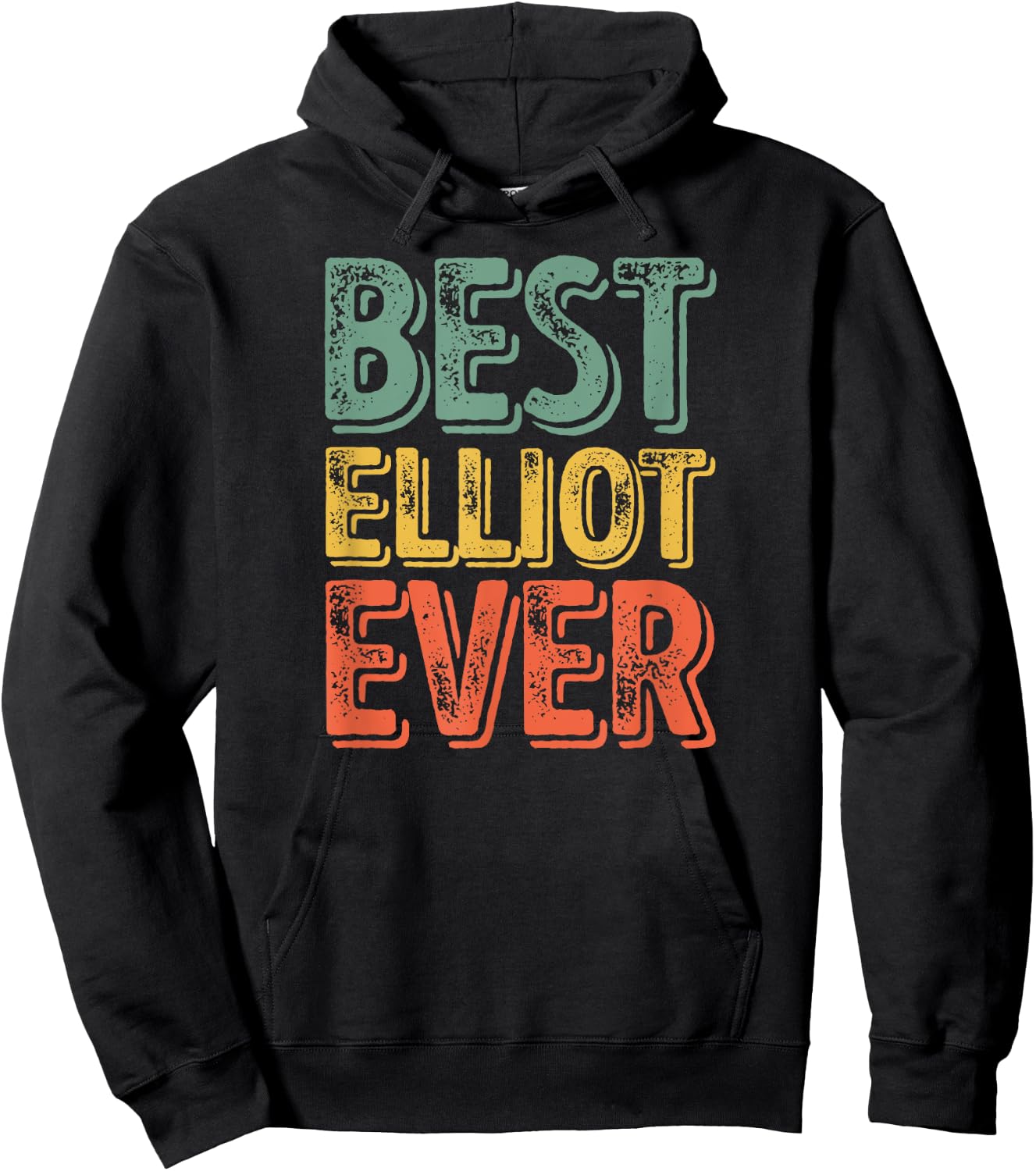 Best Elliot Ever Shirt Funny Personalized First Name Elliot Hoodie - Hoodie | Black