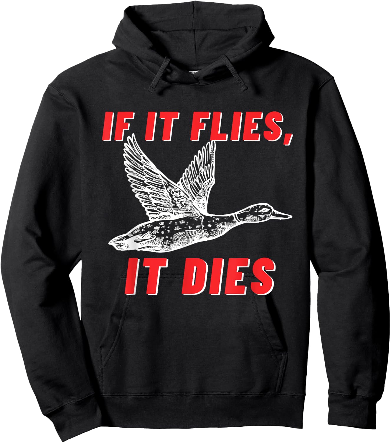 If It Flies It Dies - Funny Duck Goose Fowl Grouse Hunting Hoodie - Hoodie | Black